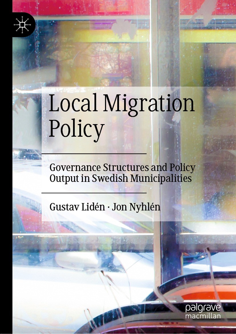 Titlebook: Local Migration Policy; Governance Structure Gustav Lidén,Jon Nyhlén Book 2022 The Editor(s) (if applicable) and The Author(s), under exclu Titlebook: Local Migration Policy; Governance Structure Gustav Lidén,Jon Nyhlén Book 2022 The Editor(s) (if applicable) and The Author(s), under exclu