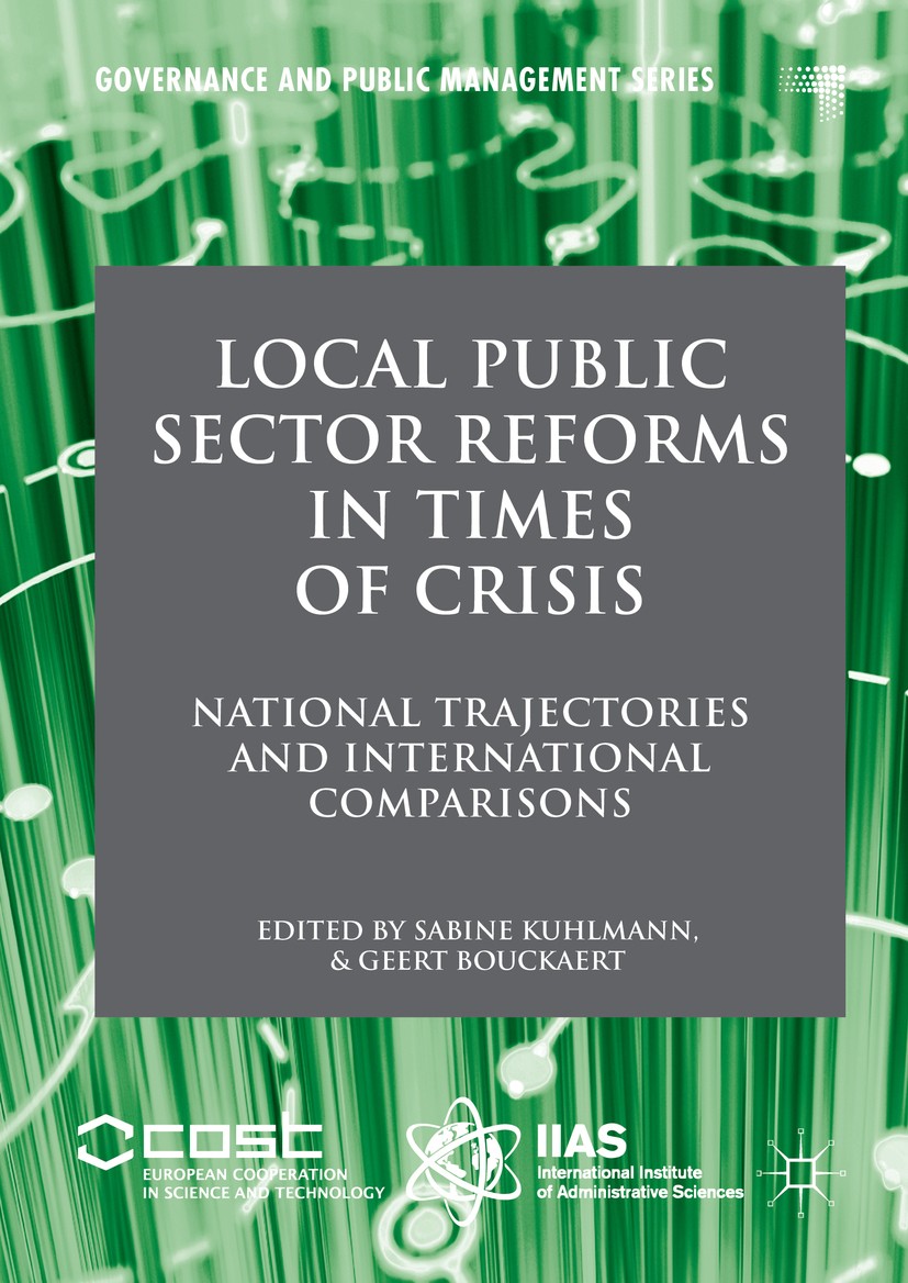 Titlebook: Local Public Sector Reforms in Times of Crisis; National Trajectorie Sabine Kuhlmann,Geert Bouckaert Book 2016 The Editor(s) (if applicable Titlebook: Local Public Sector Reforms in Times of Crisis; National Trajectorie Sabine Kuhlmann,Geert Bouckaert Book 2016 The Editor(s) (if applicable