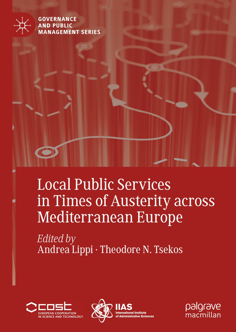 Titlebook: Local Public Services in Times of Austerity across Mediterranean Europe; Andrea Lippi,Theodore N. Tsekos Book 2019 The Editor(s) (if appli Titlebook: Local Public Services in Times of Austerity across Mediterranean Europe; Andrea Lippi,Theodore N. Tsekos Book 2019 The Editor(s) (if appli