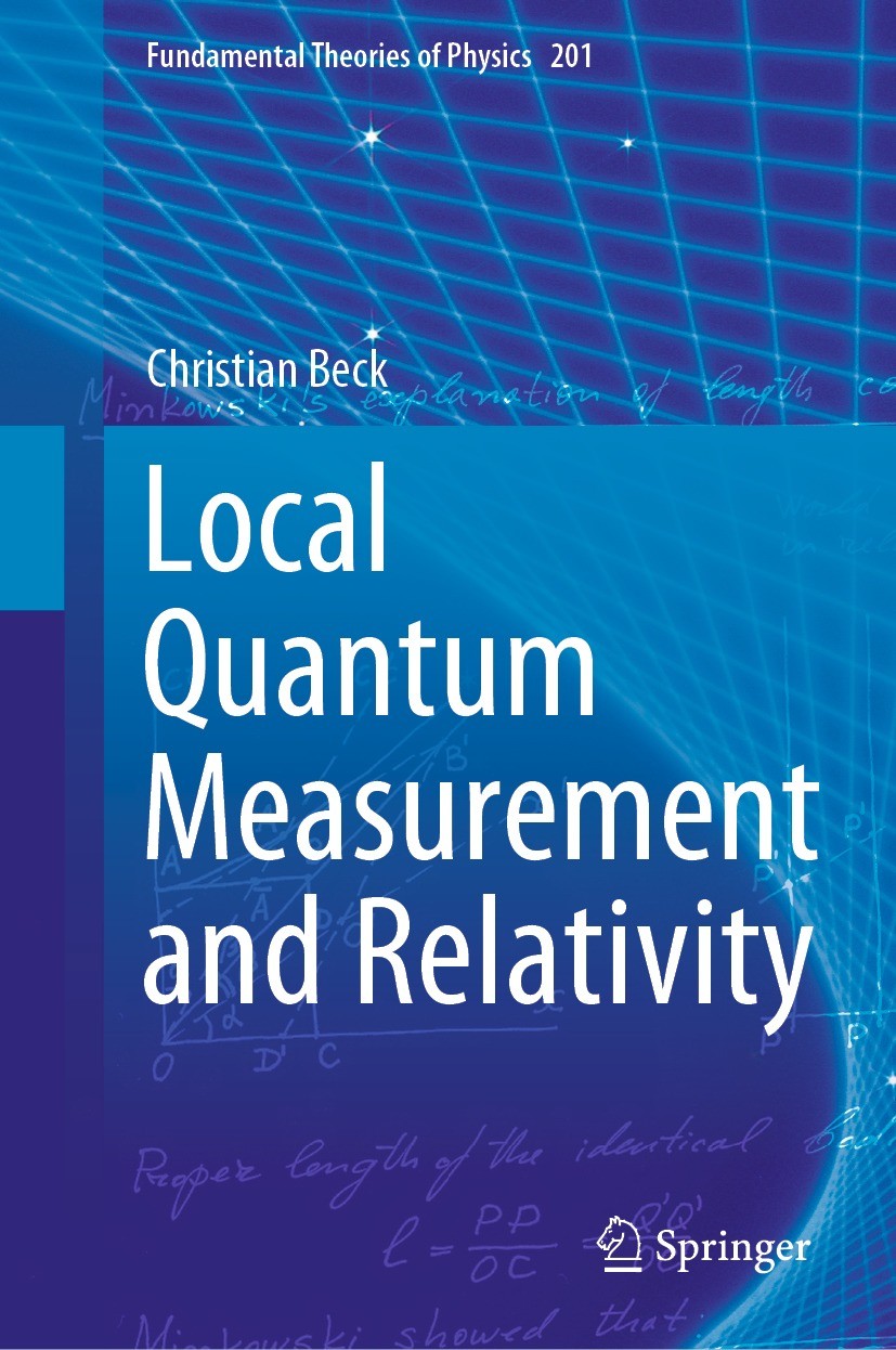 Titlebook: Local Quantum Measurement and Relativity; Christian Beck Book 2021 The Editor(s) (if applicable) and The Author(s), under exclusive licens Titlebook: Local Quantum Measurement and Relativity; Christian Beck Book 2021 The Editor(s) (if applicable) and The Author(s), under exclusive licens