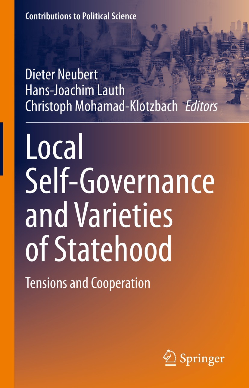 Titlebook: Local Self-Governance and Varieties of Statehood; Tensions and Coopera Dieter Neubert,Hans-Joachim Lauth,Christoph Mohama Book 2022 The Edi Titlebook: Local Self-Governance and Varieties of Statehood; Tensions and Coopera Dieter Neubert,Hans-Joachim Lauth,Christoph Mohama Book 2022 The Edi