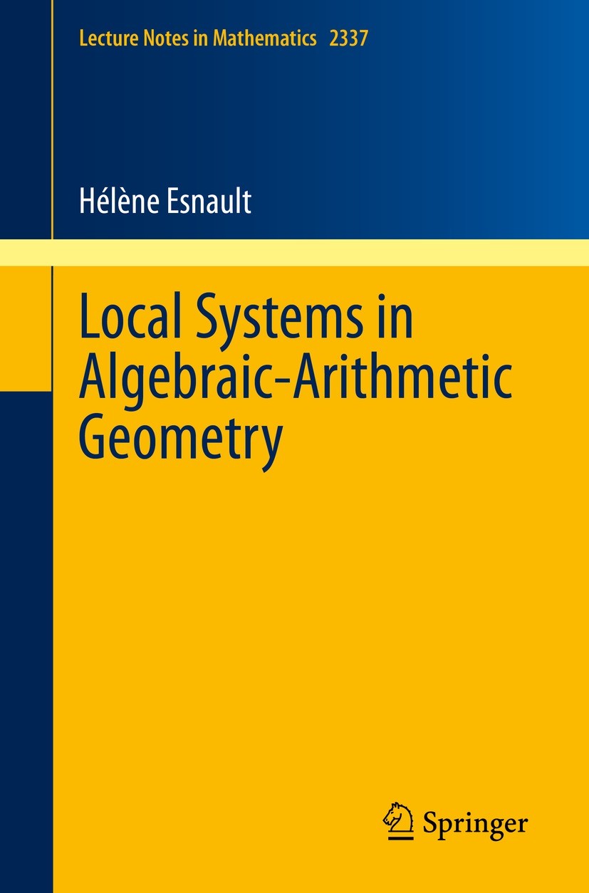 Titlebook: Local Systems in Algebraic-Arithmetic Geometry; Hélène Esnault Book 2023 The Editor(s) (if applicable) and The Author(s), under exclusive Titlebook: Local Systems in Algebraic-Arithmetic Geometry; Hélène Esnault Book 2023 The Editor(s) (if applicable) and The Author(s), under exclusive