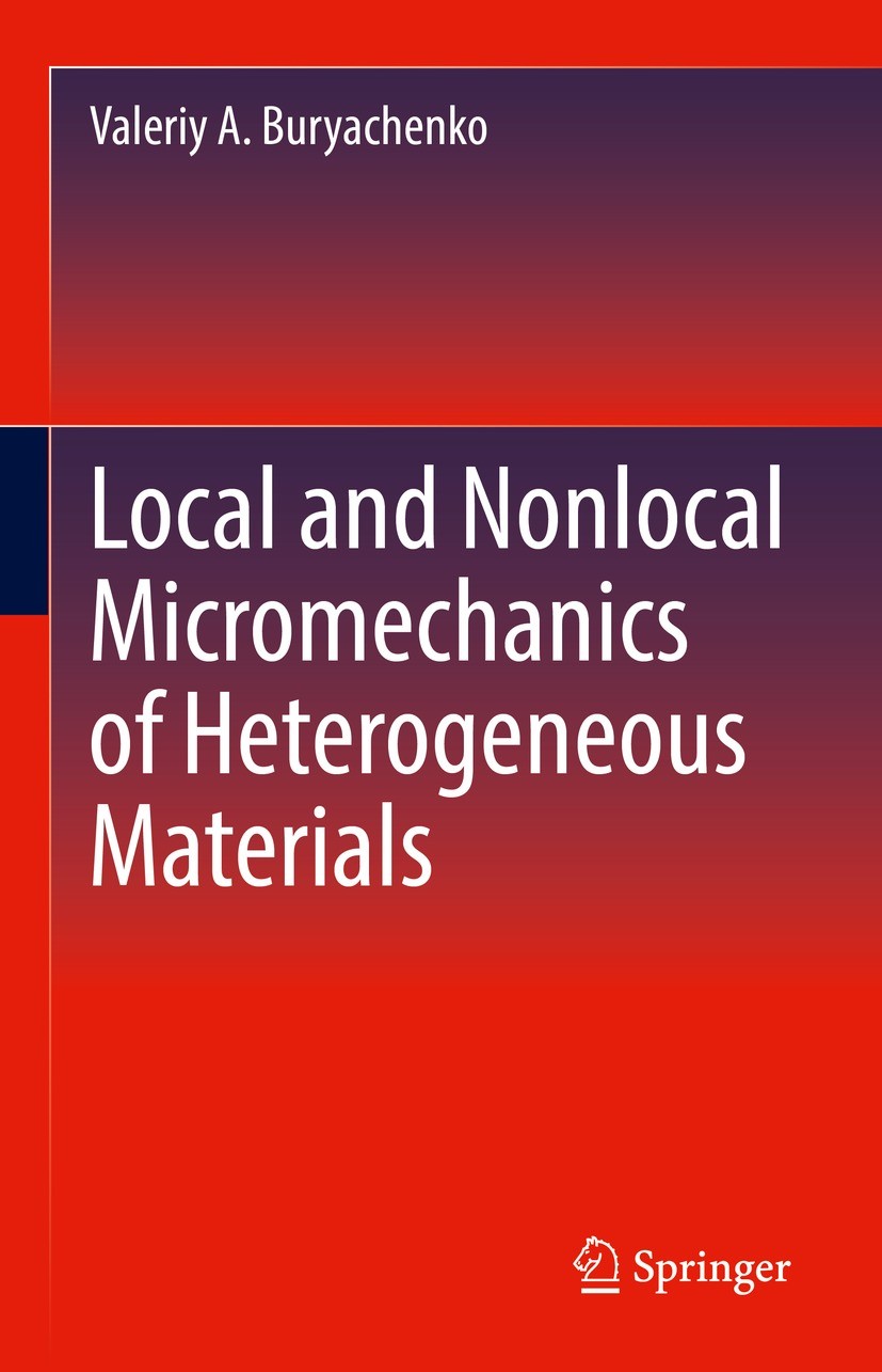 Titlebook: Local and Nonlocal Micromechanics of Heterogeneous Materials; Valeriy A. Buryachenko Book 2022 The Editor(s) (if applicable) and The Autho Titlebook: Local and Nonlocal Micromechanics of Heterogeneous Materials; Valeriy A. Buryachenko Book 2022 The Editor(s) (if applicable) and The Autho