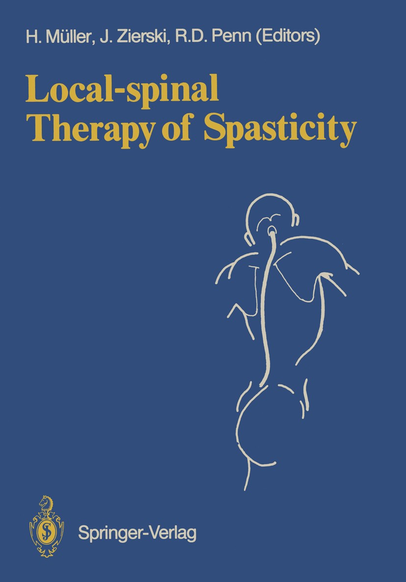 Titlebook: Local-spinal Therapy of Spasticity; Hermann Müller,Jan Zierski,Richard D. Penn Conference proceedings 1988 Springer-Verlag Berlin Heidelbe Titlebook: Local-spinal Therapy of Spasticity; Hermann Müller,Jan Zierski,Richard D. Penn Conference proceedings 1988 Springer-Verlag Berlin Heidelbe