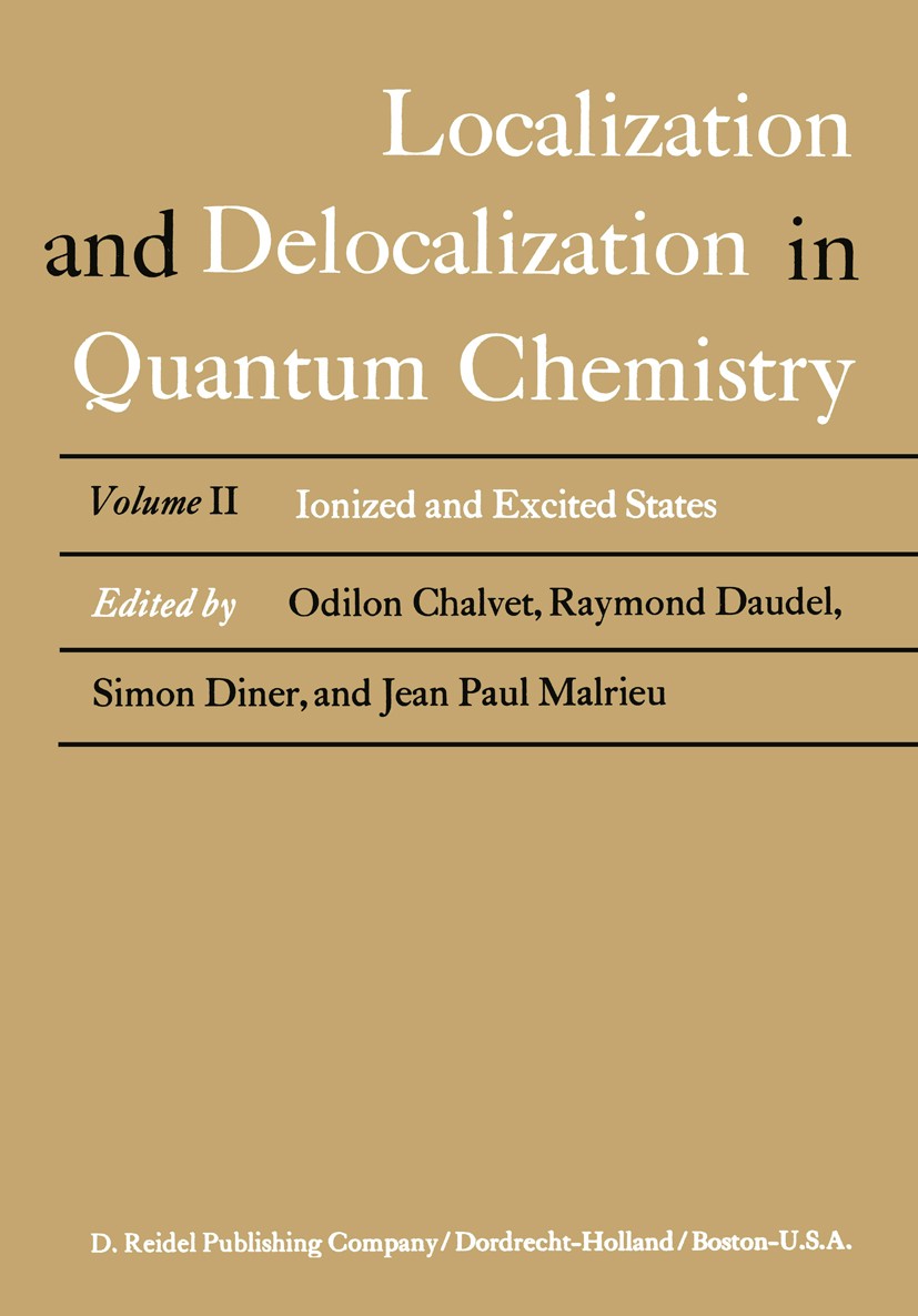 Titlebook: Localization and Delocalization in Quantum Chemistry; Ionized and Excited Odilon Chalvet,Raymond Daudel,Jean Paul Malrieu Book 1976 D. Rei Titlebook: Localization and Delocalization in Quantum Chemistry; Ionized and Excited Odilon Chalvet,Raymond Daudel,Jean Paul Malrieu Book 1976 D. Rei