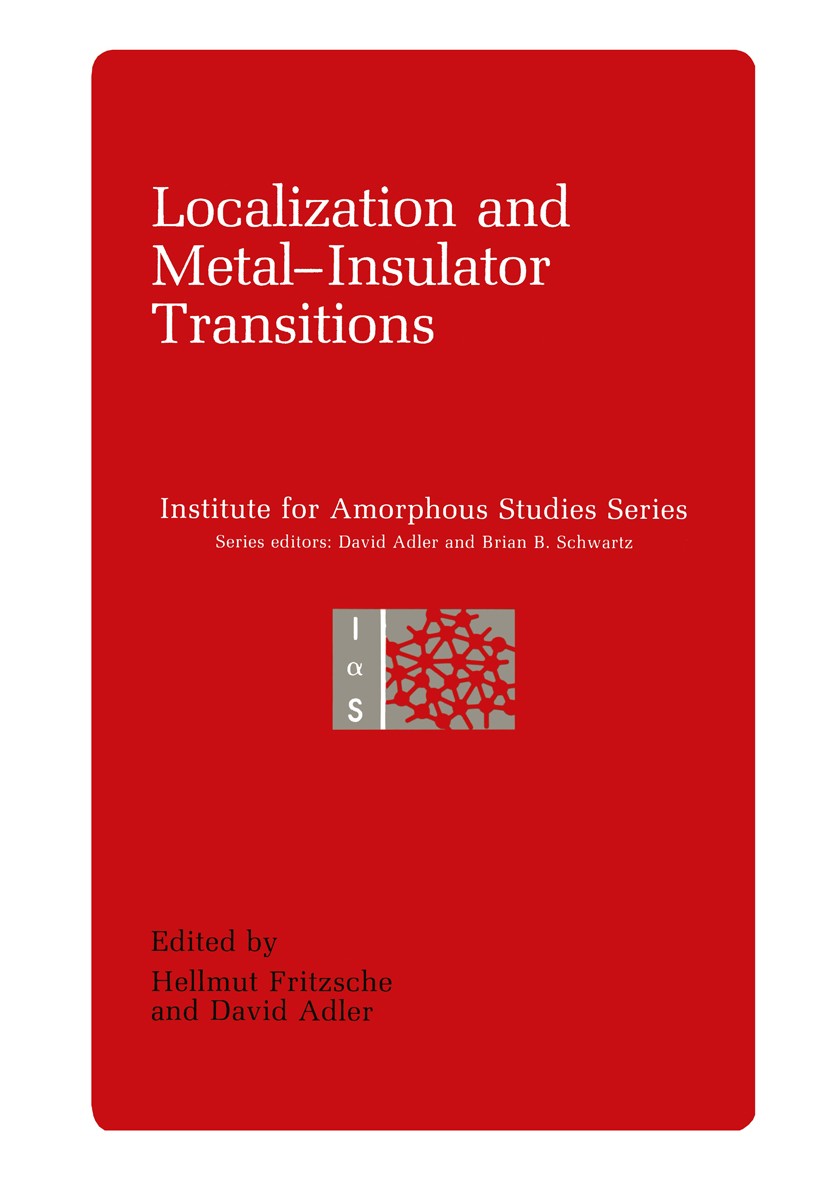 Titlebook: Localization and Metal-Insulator Transitions; Hellmut Fritzsche,David Adler Book 1985 Springer Science+Business Media New York 1985 band s Titlebook: Localization and Metal-Insulator Transitions; Hellmut Fritzsche,David Adler Book 1985 Springer Science+Business Media New York 1985 band s