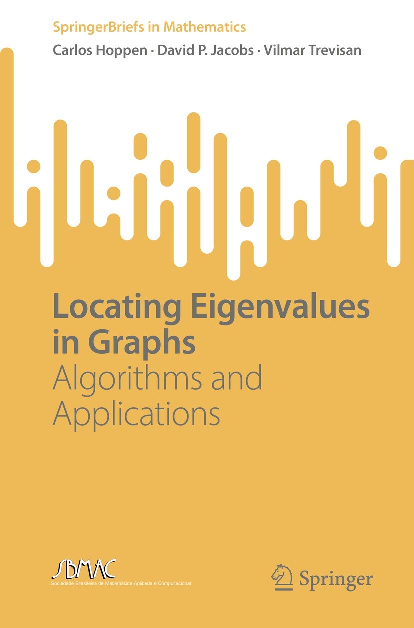 Titlebook: Locating Eigenvalues in Graphs; Algorithms and Appli Carlos Hoppen,David P. Jacobs,Vilmar Trevisan Book 2022 The Editor(s) (if applicable) Titlebook: Locating Eigenvalues in Graphs; Algorithms and Appli Carlos Hoppen,David P. Jacobs,Vilmar Trevisan Book 2022 The Editor(s) (if applicable)