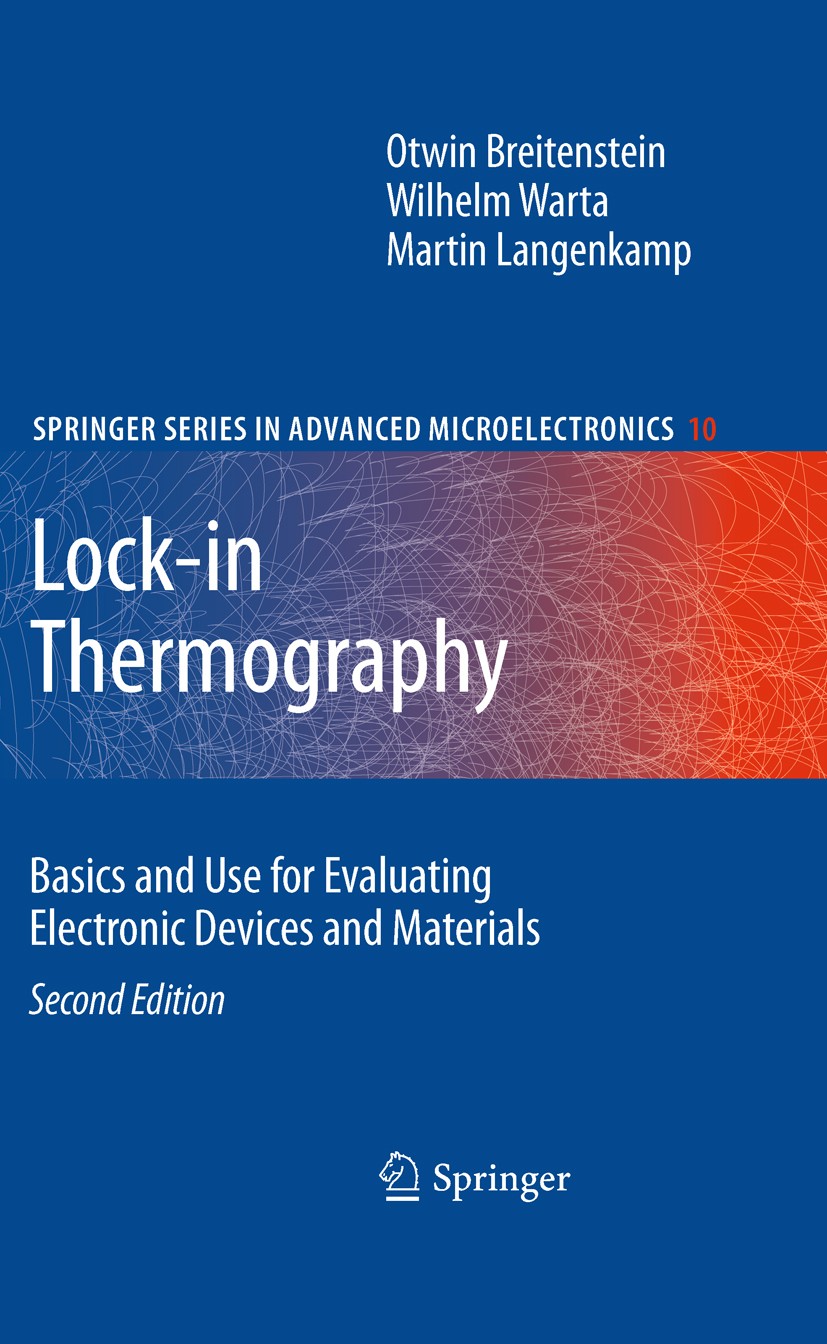 Titlebook: Lock-in Thermography; Basics and Use for E Otwin Breitenstein,Wilhelm Warta,Martin Langenkamp Book 20102nd edition Springer-Verlag Berlin H Titlebook: Lock-in Thermography; Basics and Use for E Otwin Breitenstein,Wilhelm Warta,Martin Langenkamp Book 20102nd edition Springer-Verlag Berlin H