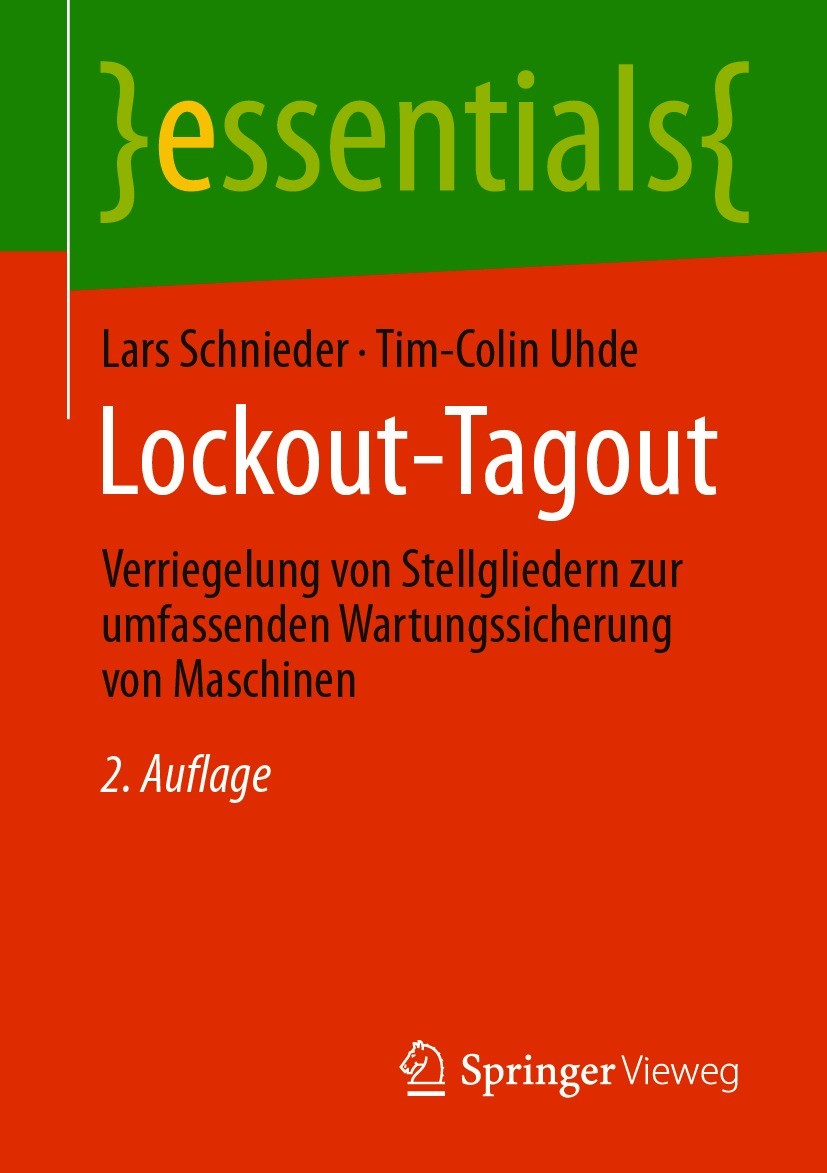 Titlebook: Lockout-Tagout; Verriegelung von Ste Lars Schnieder,Tim-Colin Uhde Book 2021Latest edition Springer Fachmedien Wiesbaden GmbH, ein Teil von Titlebook: Lockout-Tagout; Verriegelung von Ste Lars Schnieder,Tim-Colin Uhde Book 2021Latest edition Springer Fachmedien Wiesbaden GmbH, ein Teil von