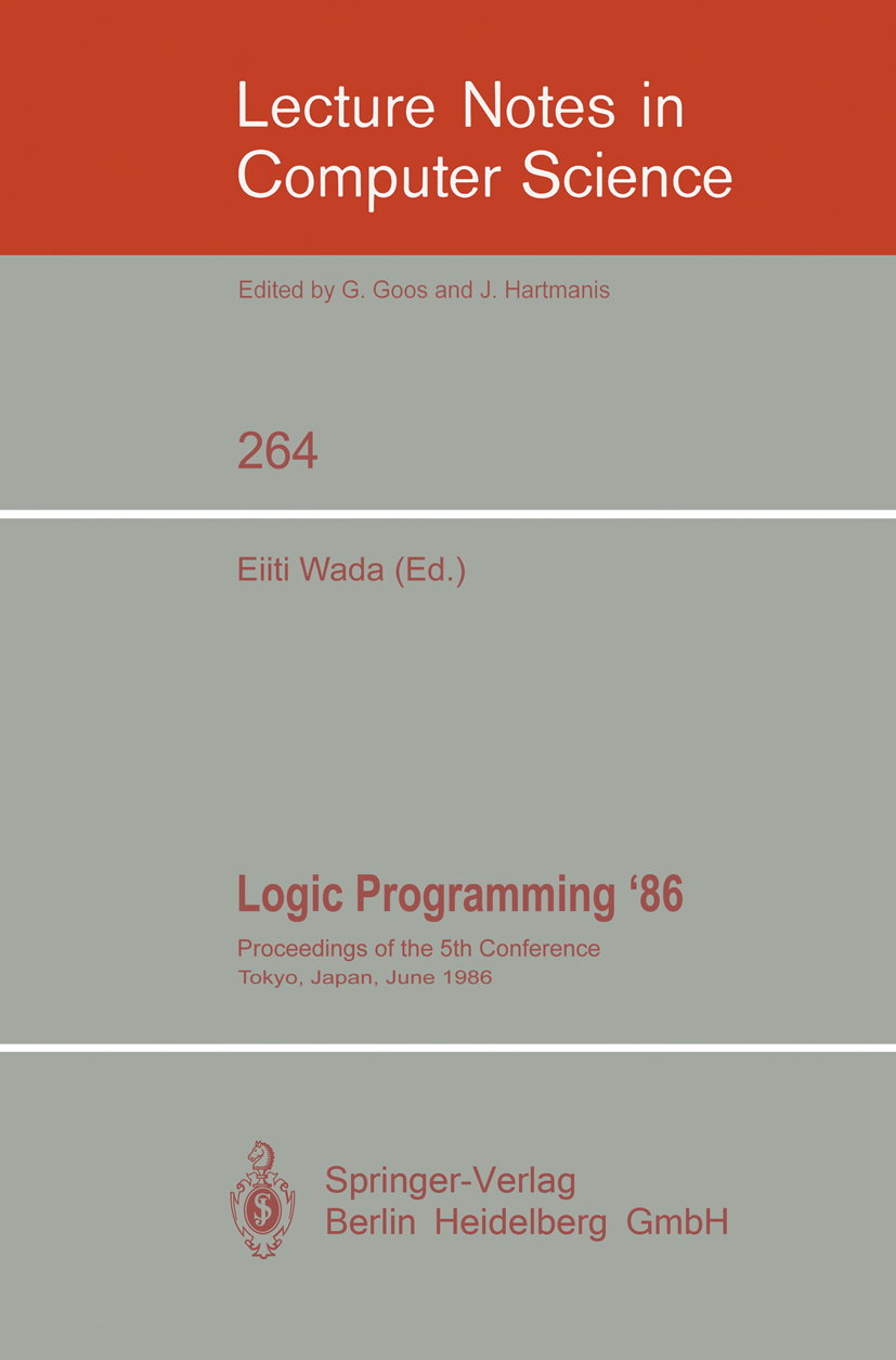 Titlebook: Logic Programming ‘86; Proceedings of the 5 Eiiti Wada Conference proceedings 1987 Springer-Verlag Berlin Heidelberg 1987 Extension.Prolog. Titlebook: Logic Programming ‘86; Proceedings of the 5 Eiiti Wada Conference proceedings 1987 Springer-Verlag Berlin Heidelberg 1987 Extension.Prolog.