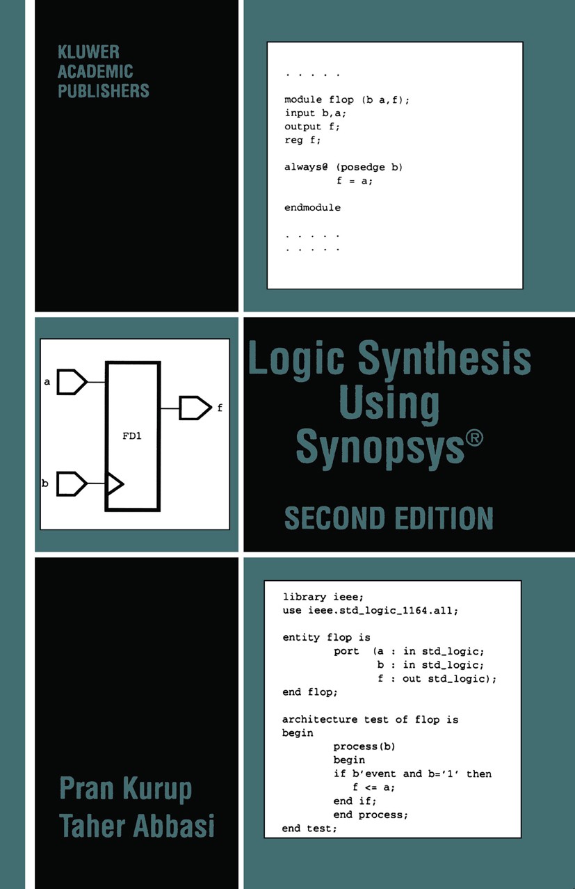 Titlebook: Logic Synthesis Using Synopsys®; Pran Kurup,Taher Abbasi Book 1997Latest edition Kluwer Academic Publishers 1997 ASIC.FPGA.Field Programma Titlebook: Logic Synthesis Using Synopsys®; Pran Kurup,Taher Abbasi Book 1997Latest edition Kluwer Academic Publishers 1997 ASIC.FPGA.Field Programma