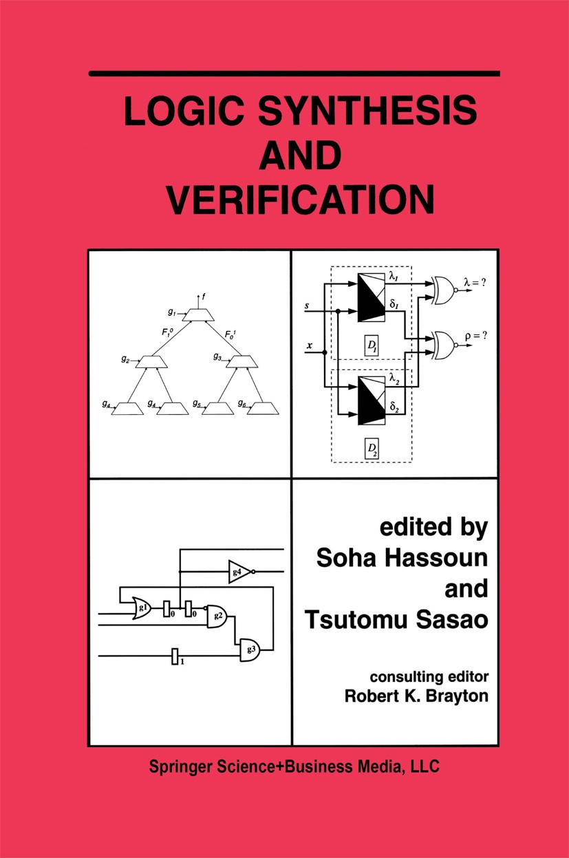 Titlebook: Logic Synthesis and Verification; Soha Hassoun,Tsutomu Sasao Book 2002 Kluwer Academic Publishers 2002 Analysis.CAD.algorithms.automation. Titlebook: Logic Synthesis and Verification; Soha Hassoun,Tsutomu Sasao Book 2002 Kluwer Academic Publishers 2002 Analysis.CAD.algorithms.automation.