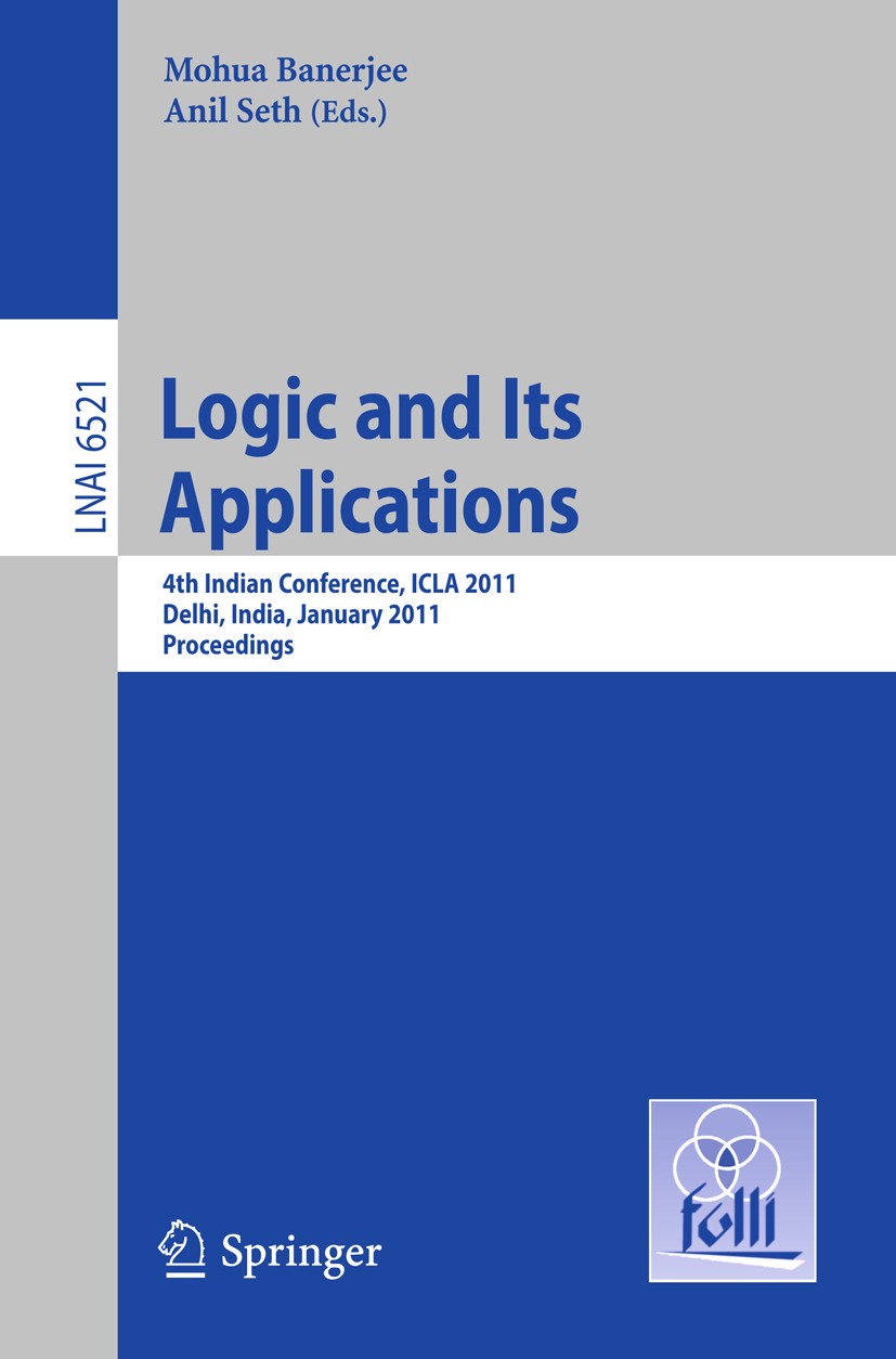 Titlebook: Logic and Its Applications; Fourth Indian Confer Mohua Banerjee,Anil Seth Conference proceedings 2011 Springer Berlin Heidelberg 2011 Frege Titlebook: Logic and Its Applications; Fourth Indian Confer Mohua Banerjee,Anil Seth Conference proceedings 2011 Springer Berlin Heidelberg 2011 Frege