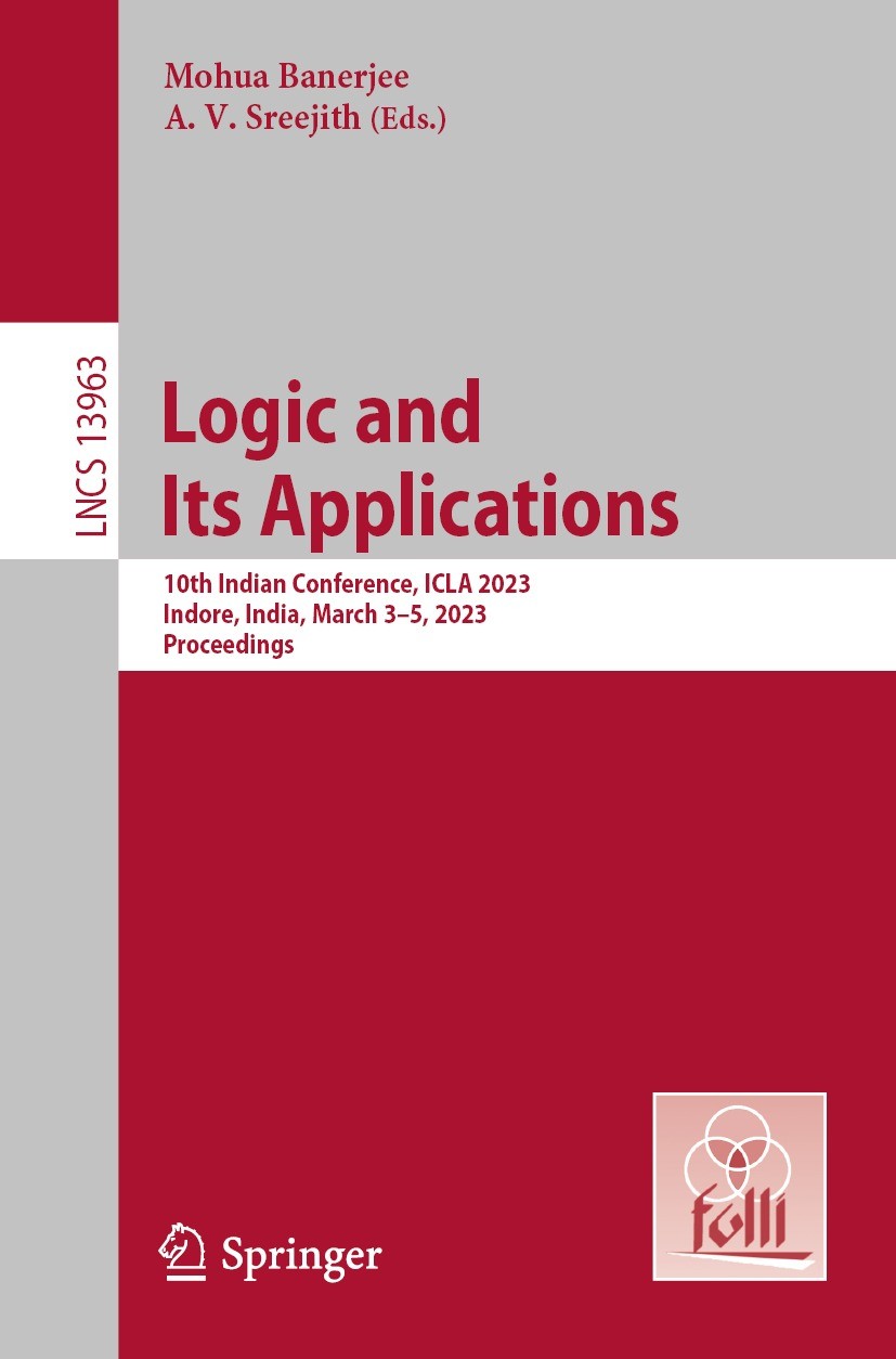 Titlebook: Logic and Its Applications; 10th Indian Conferen Mohua Banerjee,A. V. Sreejith Conference proceedings 2023 The Editor(s) (if applicable) an Titlebook: Logic and Its Applications; 10th Indian Conferen Mohua Banerjee,A. V. Sreejith Conference proceedings 2023 The Editor(s) (if applicable) an