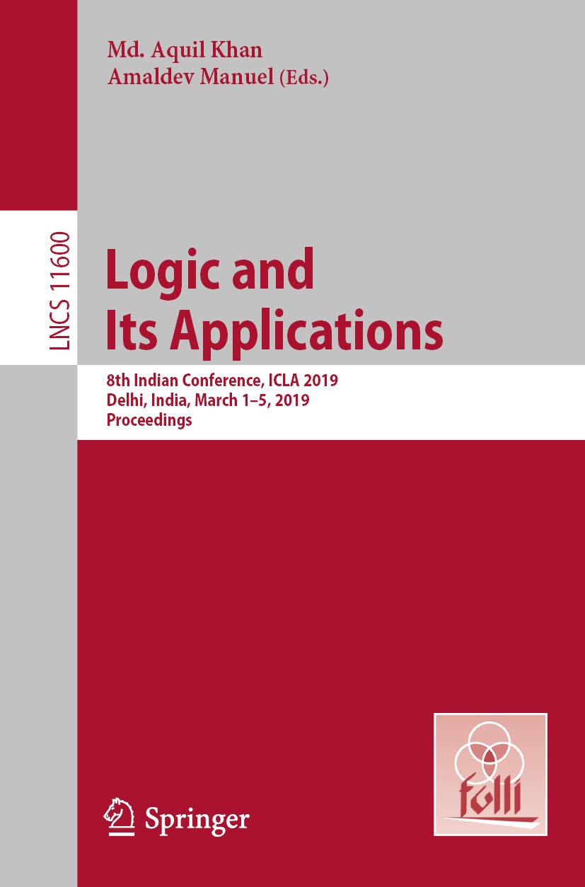 Titlebook: Logic and Its Applications; 8th Indian Conferenc Md. Aquil Khan,Amaldev Manuel Conference proceedings 2019 Springer-Verlag GmbH Germany, pa Titlebook: Logic and Its Applications; 8th Indian Conferenc Md. Aquil Khan,Amaldev Manuel Conference proceedings 2019 Springer-Verlag GmbH Germany, pa