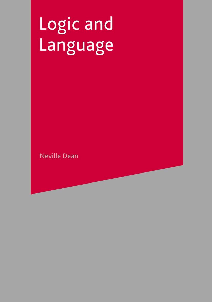 Titlebook: Logic and Language; Neville Dean Textbook 2003Latest edition The Editor(s) (if applicable) and The Author(s) 2003 artificial intelligence. Titlebook: Logic and Language; Neville Dean Textbook 2003Latest edition The Editor(s) (if applicable) and The Author(s) 2003 artificial intelligence.
