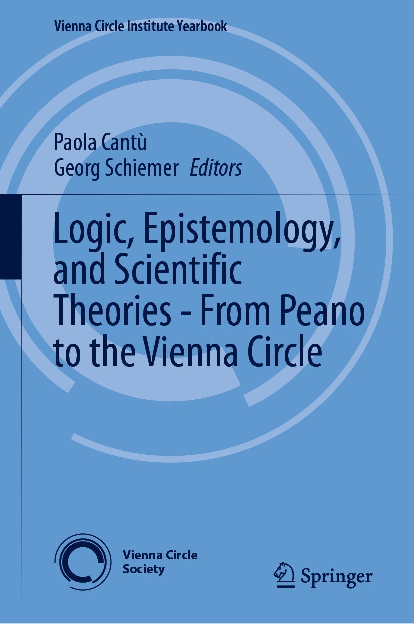 Titlebook: Logic, Epistemology, and Scientific Theories - From Peano to the Vienna Circle; Paola Cantù,Georg Schiemer Book 2023 The Editor(s) (if app Titlebook: Logic, Epistemology, and Scientific Theories - From Peano to the Vienna Circle; Paola Cantù,Georg Schiemer Book 2023 The Editor(s) (if app