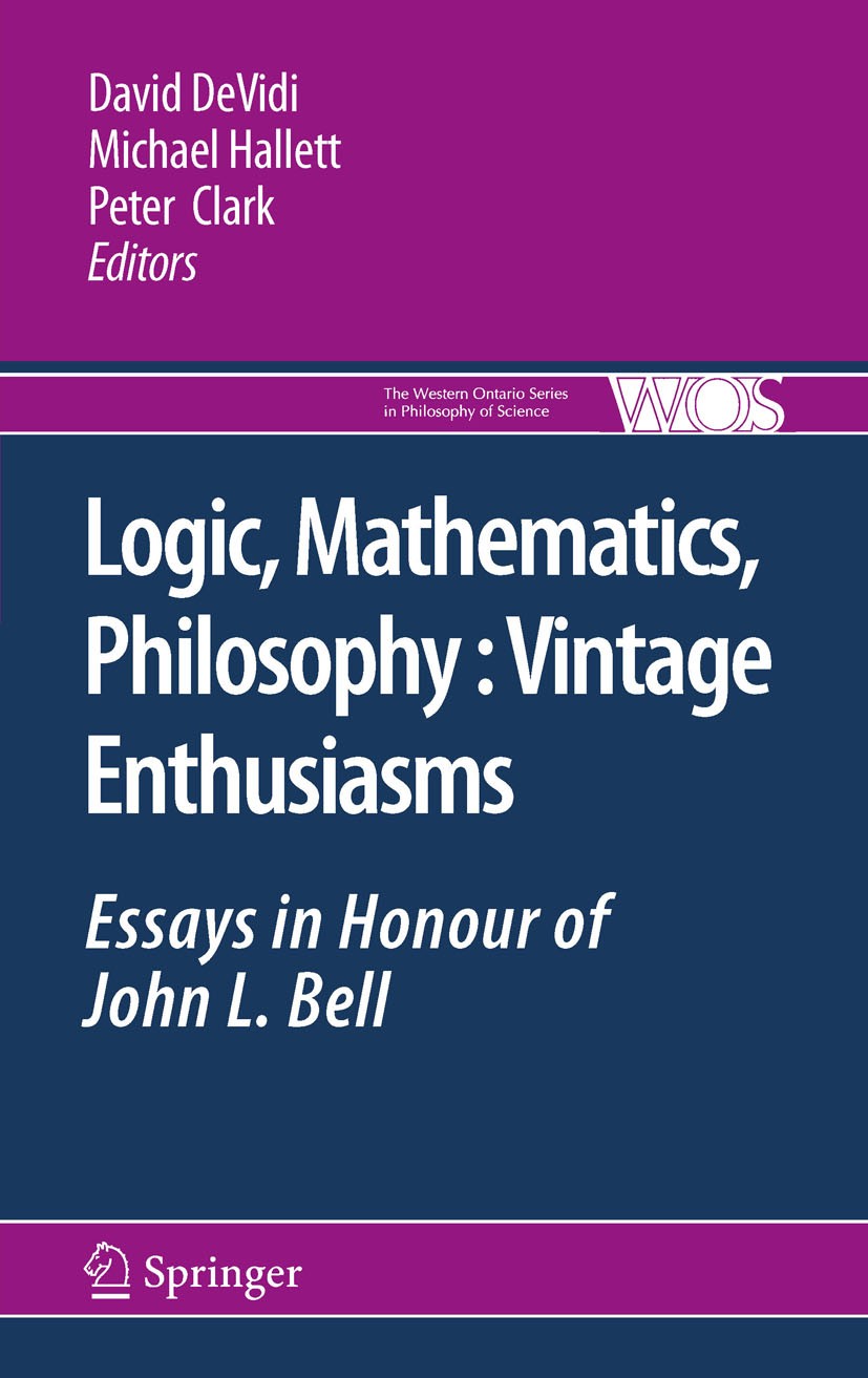 Titlebook: Logic, Mathematics, Philosophy, Vintage Enthusiasms; Essays in Honour of David DeVidi,Michael Hallett,Peter Clarke Book 2011 Springer Scie Titlebook: Logic, Mathematics, Philosophy, Vintage Enthusiasms; Essays in Honour of David DeVidi,Michael Hallett,Peter Clarke Book 2011 Springer Scie