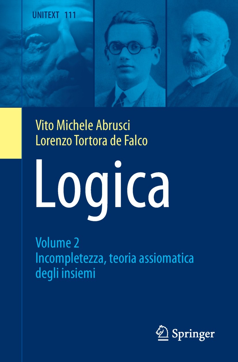 Titlebook: Logica; Volume 2 - Incomplet Vito Michele Abrusci,Lorenzo Tortora de Falco Textbook 2018 Springer-Verlag Italia S.r.l., part of Springer Na Titlebook: Logica; Volume 2 - Incomplet Vito Michele Abrusci,Lorenzo Tortora de Falco Textbook 2018 Springer-Verlag Italia S.r.l., part of Springer Na