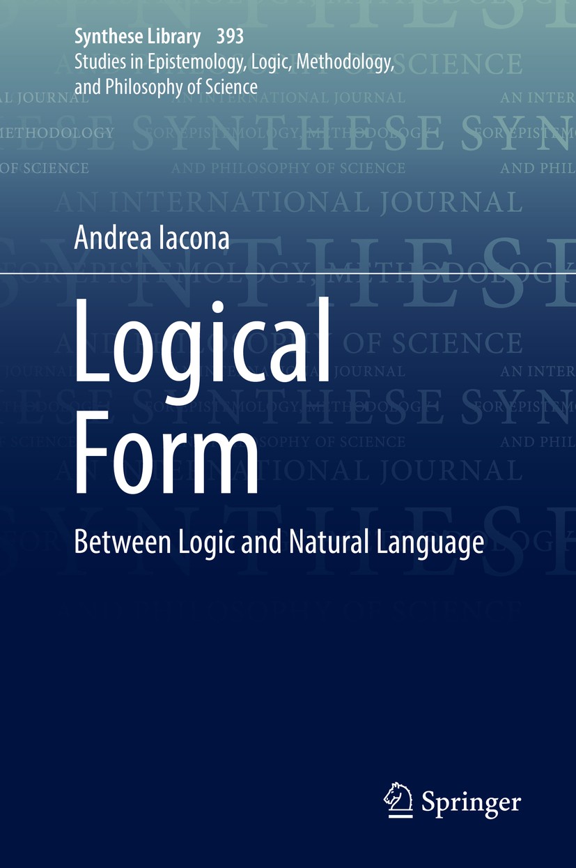Titlebook: Logical Form; Between Logic and Na Andrea Iacona Book 2018 Springer International Publishing AG 2018 logical form.truth conditions.content. Titlebook: Logical Form; Between Logic and Na Andrea Iacona Book 2018 Springer International Publishing AG 2018 logical form.truth conditions.content.