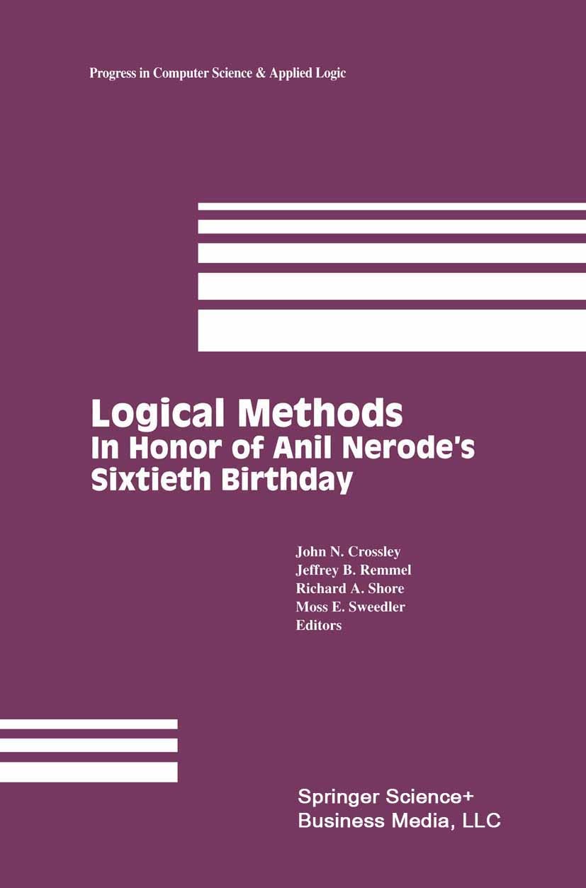 Titlebook: Logical Methods; In Honor of Anil Ner John N. Crossley,Jeffrey B. Remmel,Moss E. Sweedle Book 19931st edition Birkh�user Boston 1993 Equiva Titlebook: Logical Methods; In Honor of Anil Ner John N. Crossley,Jeffrey B. Remmel,Moss E. Sweedle Book 19931st edition Birkh�user Boston 1993 Equiva
