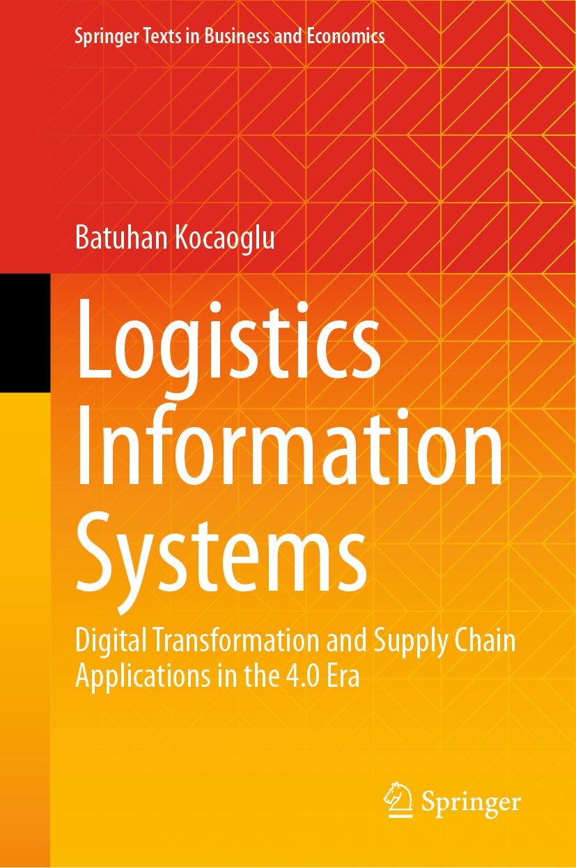 Titlebook: Logistics Information Systems; Digital Transformati Batuhan Kocaoglu Textbook 2024 The Editor(s) (if applicable) and The Author(s), under e Titlebook: Logistics Information Systems; Digital Transformati Batuhan Kocaoglu Textbook 2024 The Editor(s) (if applicable) and The Author(s), under e