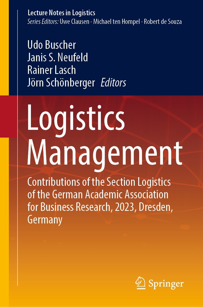 Titlebook: Logistics Management; Contributions of the Udo Buscher,Janis S. Neufeld,Jörn Schönberger Conference proceedings 2023 The Editor(s) (if appl Titlebook: Logistics Management; Contributions of the Udo Buscher,Janis S. Neufeld,Jörn Schönberger Conference proceedings 2023 The Editor(s) (if appl