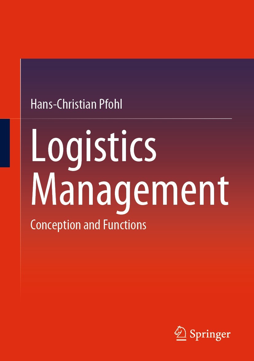 Titlebook: Logistics Management; Conception and Funct Hans-Christian Pfohl Book 20231st edition The Editor(s) (if applicable) and The Author(s), under Titlebook: Logistics Management; Conception and Funct Hans-Christian Pfohl Book 20231st edition The Editor(s) (if applicable) and The Author(s), under