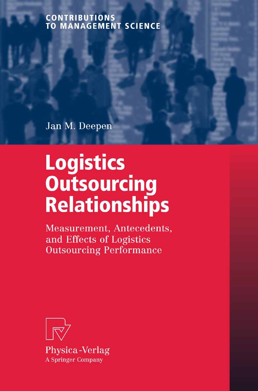Titlebook: Logistics Outsourcing Relationships; Measurement, Anteced Jan M. Deepen Book 2007 Physica-Verlag Heidelberg 2007 Empirical Studies.Logistic Titlebook: Logistics Outsourcing Relationships; Measurement, Anteced Jan M. Deepen Book 2007 Physica-Verlag Heidelberg 2007 Empirical Studies.Logistic
