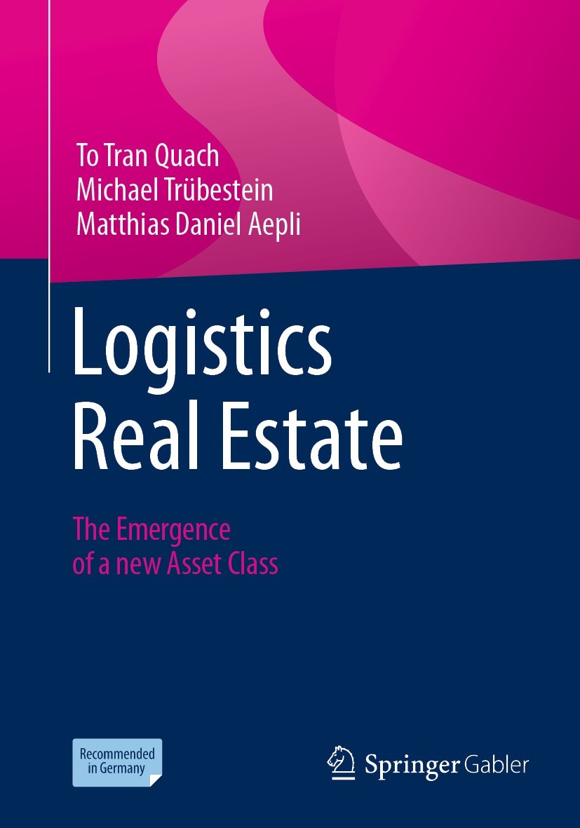 Titlebook: Logistics Real Estate; The Emergence of a n To Tran Quach,Michael Trübestein,Matthias Daniel A Textbook 2024 The Editor(s) (if applicable) Titlebook: Logistics Real Estate; The Emergence of a n To Tran Quach,Michael Trübestein,Matthias Daniel A Textbook 2024 The Editor(s) (if applicable)