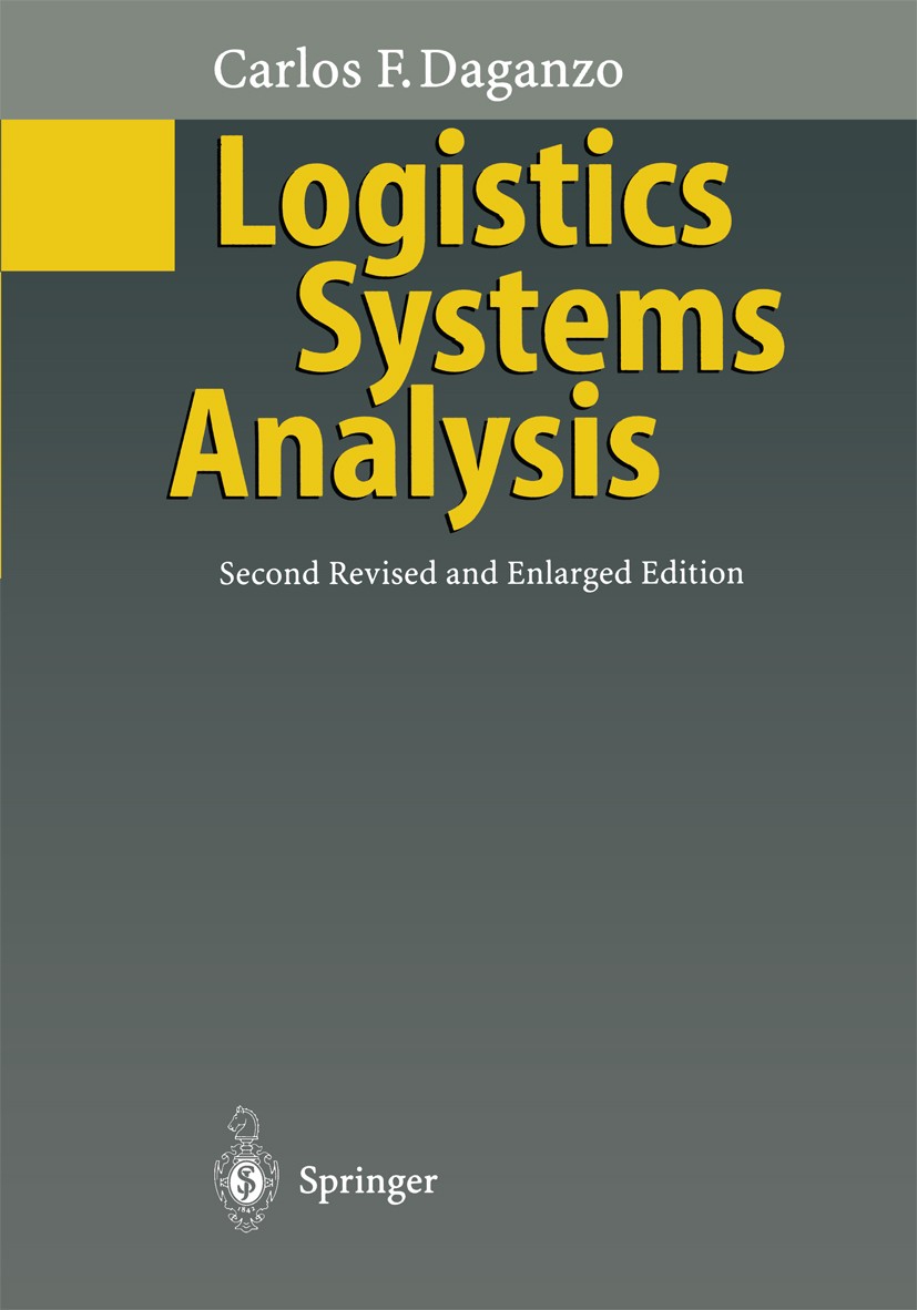 Titlebook: Logistics Systems Analysis; Carlos F. Daganzo Book 19962nd edition Springer-Verlag Berlin Heidelberg 1996 Facilities Location.Lagerhaltung Titlebook: Logistics Systems Analysis; Carlos F. Daganzo Book 19962nd edition Springer-Verlag Berlin Heidelberg 1996 Facilities Location.Lagerhaltung