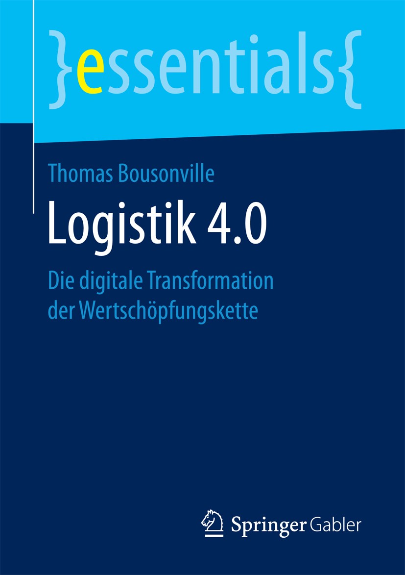 Titlebook: Logistik 4.0; Die digitale Transfo Thomas Bousonville Book 2017 Springer Fachmedien Wiesbaden GmbH, ein Teil von Springer Nature 2017 Inter Titlebook: Logistik 4.0; Die digitale Transfo Thomas Bousonville Book 2017 Springer Fachmedien Wiesbaden GmbH, ein Teil von Springer Nature 2017 Inter