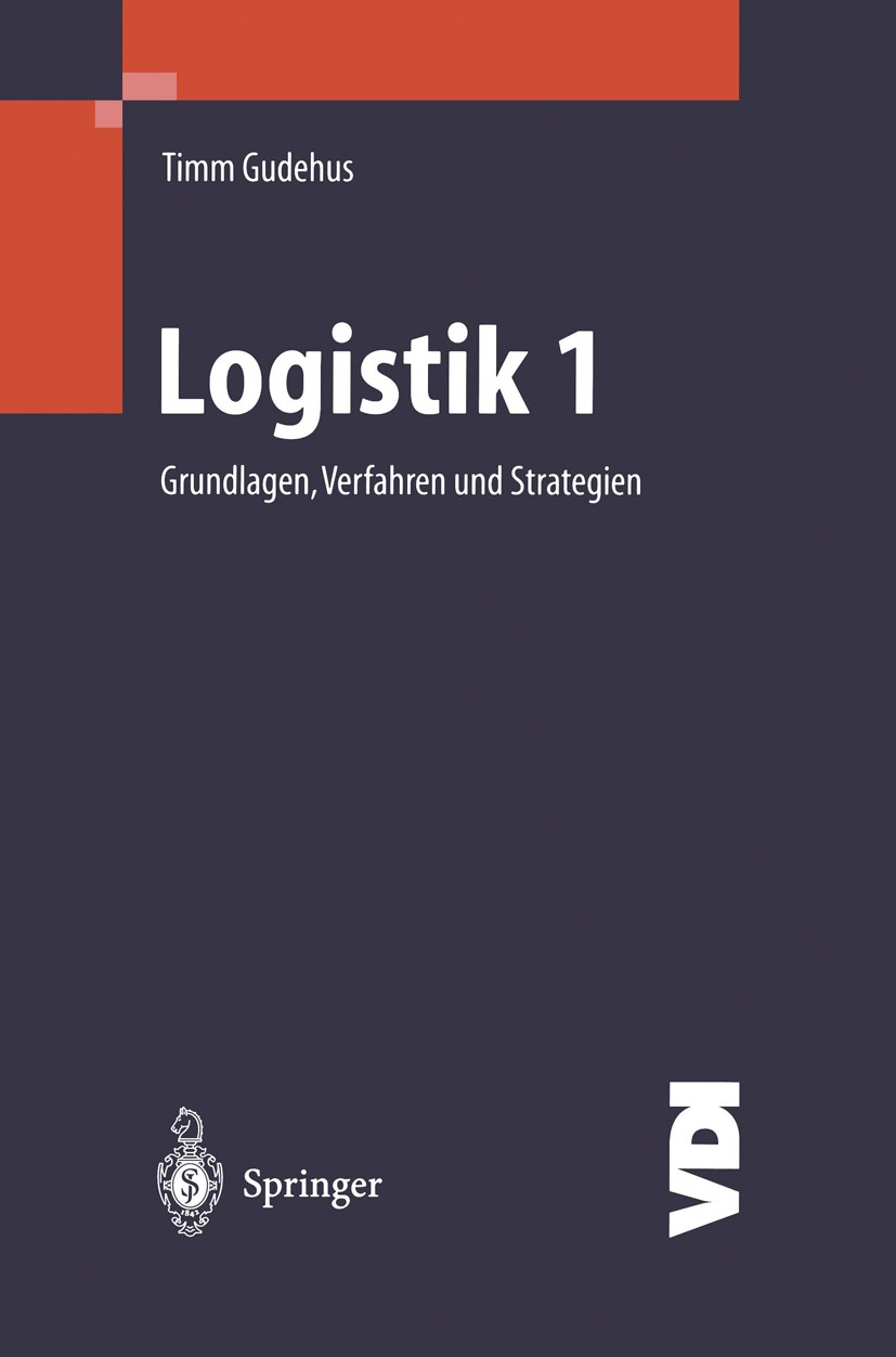 Titlebook: Logistik I; Grundlagen, Verfahre Timm Gudehus Textbook 2000 Springer-Verlag Berlin Heidelberg 2000 Ablauforganisation.Arbeit.Fertigung.Logi Titlebook: Logistik I; Grundlagen, Verfahre Timm Gudehus Textbook 2000 Springer-Verlag Berlin Heidelberg 2000 Ablauforganisation.Arbeit.Fertigung.Logi