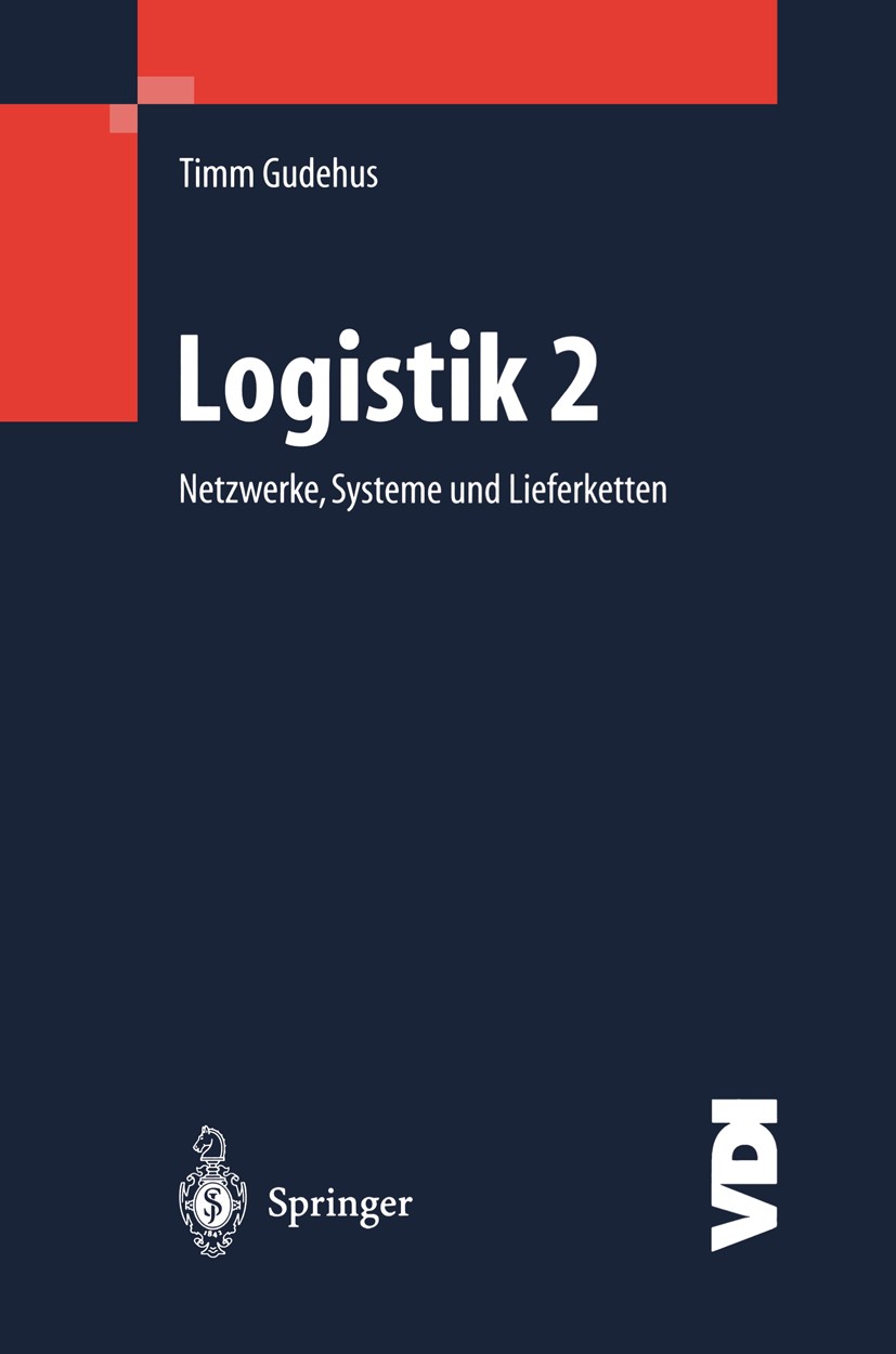 Titlebook: Logistik II; Netzwerke, Systeme u Timm Gudehus Textbook 2000 Springer-Verlag Berlin Heidelberg 2000 Arbeit.Einheit.Forschung.Handel.Handwer Titlebook: Logistik II; Netzwerke, Systeme u Timm Gudehus Textbook 2000 Springer-Verlag Berlin Heidelberg 2000 Arbeit.Einheit.Forschung.Handel.Handwer