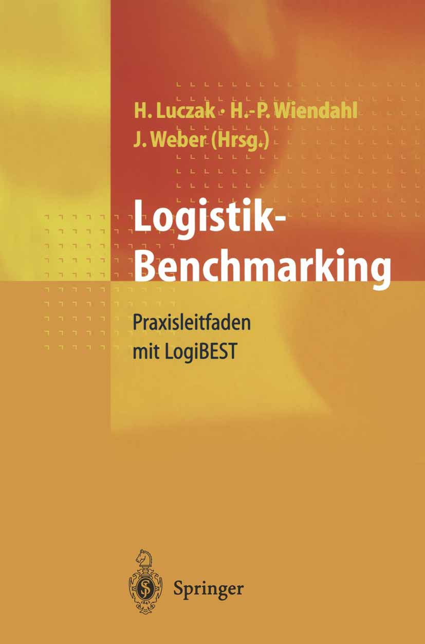 Titlebook: Logistik-Benchmarking; Praxisleitfaden mit Holger Luczak,Jürgen Weber,Hans-Peter Wiendahl Book 20011st edition Springer-Verlag Berlin Heid Titlebook: Logistik-Benchmarking; Praxisleitfaden mit Holger Luczak,Jürgen Weber,Hans-Peter Wiendahl Book 20011st edition Springer-Verlag Berlin Heid