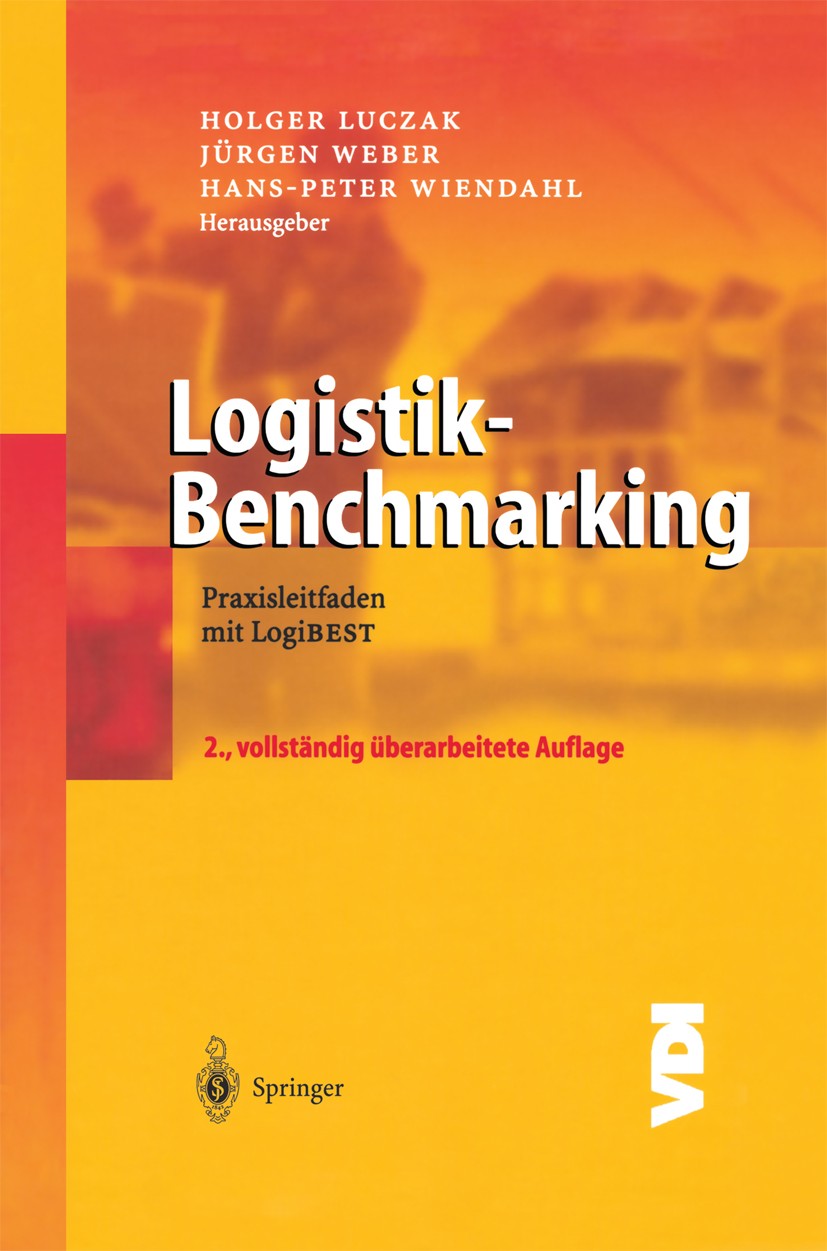 Titlebook: Logistik-Benchmarking; Praxisleitfaden mit Holger Luczak,Jürgen Weber,Hans-Peter Wiendahl Book 2004Latest edition Springer-Verlag Berlin H Titlebook: Logistik-Benchmarking; Praxisleitfaden mit Holger Luczak,Jürgen Weber,Hans-Peter Wiendahl Book 2004Latest edition Springer-Verlag Berlin H