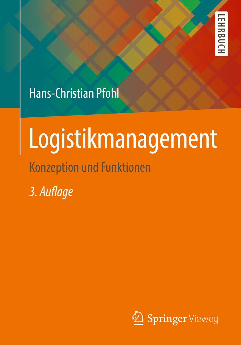Titlebook: Logistikmanagement; Konzeption und Funkt Hans-Christian Pfohl Textbook 20163rd edition Springer-Verlag Berlin Heidelberg 2016 Compliance.Co Titlebook: Logistikmanagement; Konzeption und Funkt Hans-Christian Pfohl Textbook 20163rd edition Springer-Verlag Berlin Heidelberg 2016 Compliance.Co