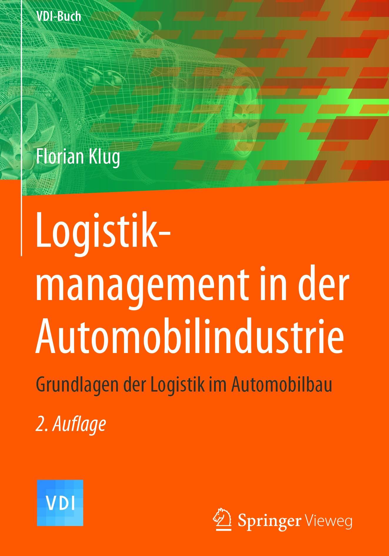 Titlebook: Logistikmanagement in der Automobilindustrie; Grundlagen der Logis Florian Klug Book 2018Latest edition Springer-Verlag GmbH Deutschland 20 Titlebook: Logistikmanagement in der Automobilindustrie; Grundlagen der Logis Florian Klug Book 2018Latest edition Springer-Verlag GmbH Deutschland 20