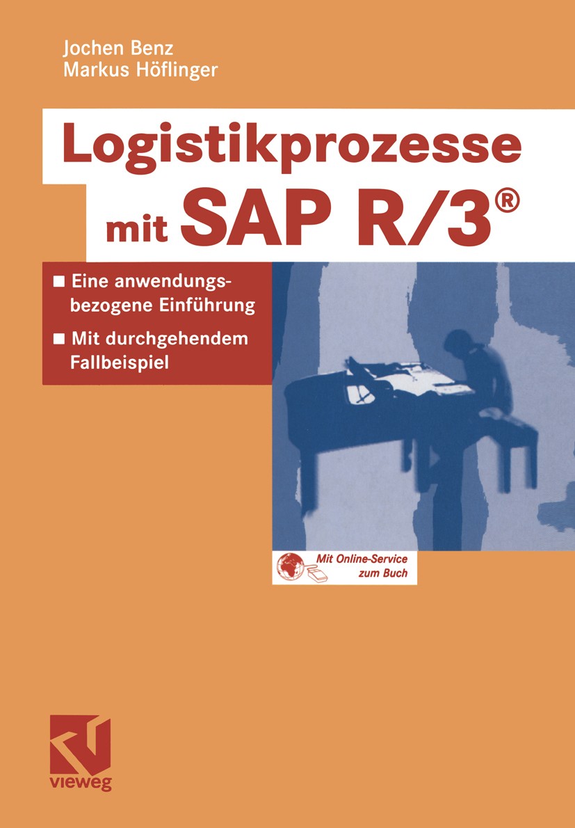 Titlebook: Logistikprozesse mit SAP R/3®; Eine anwendungsbezog Jochen Benz,Markus Höflinger Textbook 20051st edition Springer Fachmedien Wiesbaden 200 Titlebook: Logistikprozesse mit SAP R/3®; Eine anwendungsbezog Jochen Benz,Markus Höflinger Textbook 20051st edition Springer Fachmedien Wiesbaden 200