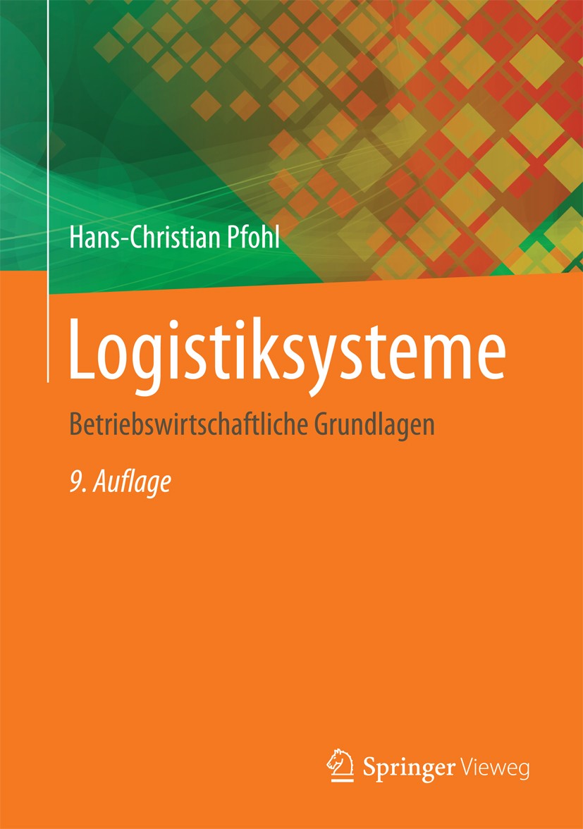 Titlebook: Logistiksysteme; Betriebswirtschaftli Hans-Christian Pfohl Textbook 2018Latest edition Springer-Verlag GmbH Deutschland 2018 Beschaffung.Di Titlebook: Logistiksysteme; Betriebswirtschaftli Hans-Christian Pfohl Textbook 2018Latest edition Springer-Verlag GmbH Deutschland 2018 Beschaffung.Di