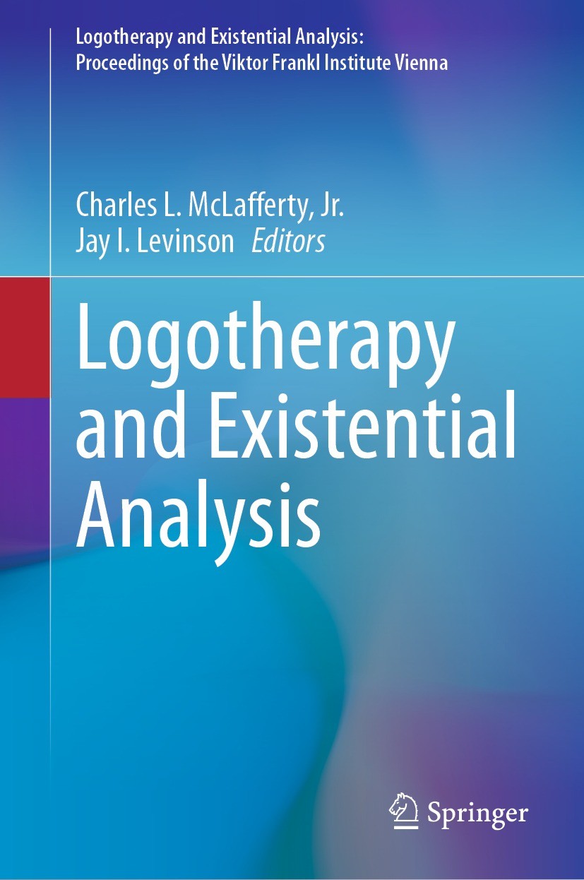 Titlebook: Logotherapy and Existential Analysis; Charles L. McLafferty, Jr.,Jay Levinson Book 2024 The Editor(s) (if applicable) and The Author(s), u Titlebook: Logotherapy and Existential Analysis; Charles L. McLafferty, Jr.,Jay Levinson Book 2024 The Editor(s) (if applicable) and The Author(s), u