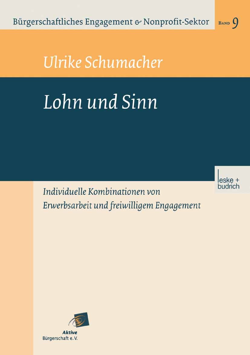 Titlebook: Lohn und Sinn; Individuelle Kombina Ulrike Schumacher Book 2003 Springer Fachmedien Wiesbaden 2003 Arbeitspolitik.Bürgerschaft.Erwerbsphase Titlebook: Lohn und Sinn; Individuelle Kombina Ulrike Schumacher Book 2003 Springer Fachmedien Wiesbaden 2003 Arbeitspolitik.Bürgerschaft.Erwerbsphase