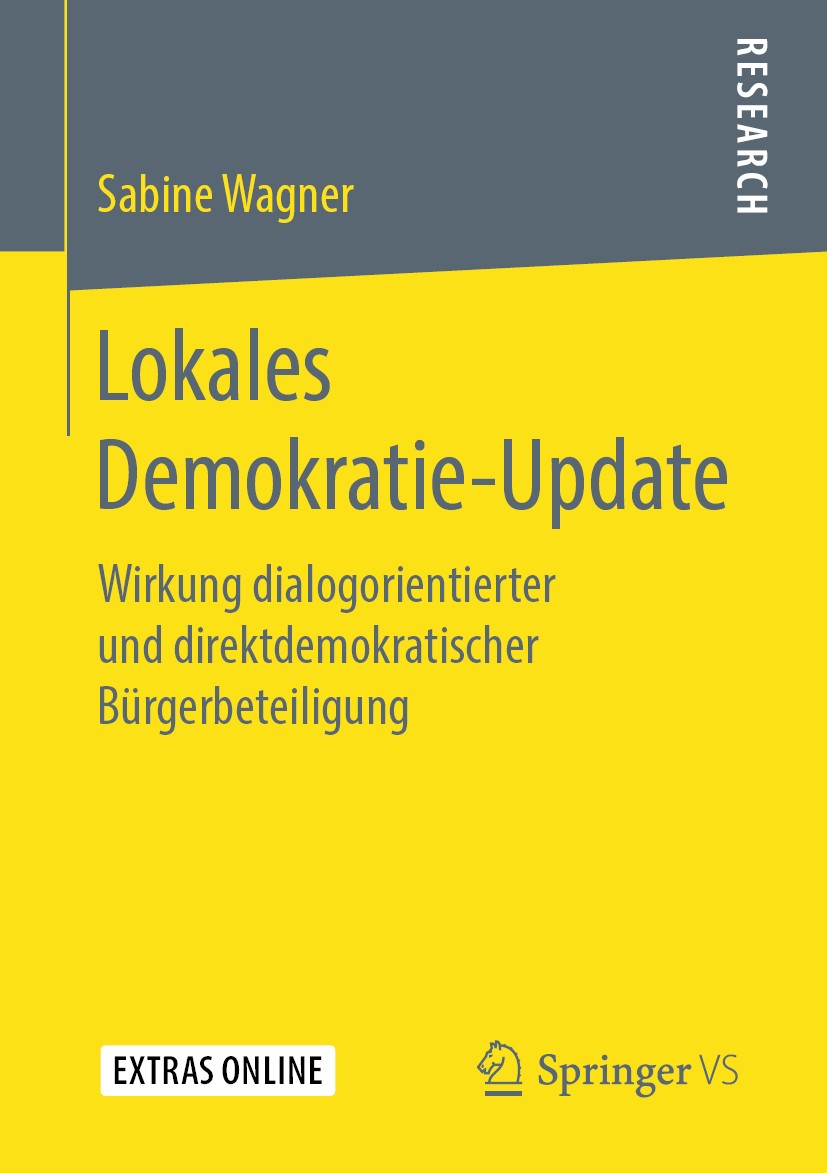 Titlebook: Lokales Demokratie-Update; Wirkung dialogorient Sabine Wagner Book 2019 Springer Fachmedien Wiesbaden GmbH, ein Teil von Springer Nature 20 Titlebook: Lokales Demokratie-Update; Wirkung dialogorient Sabine Wagner Book 2019 Springer Fachmedien Wiesbaden GmbH, ein Teil von Springer Nature 20
