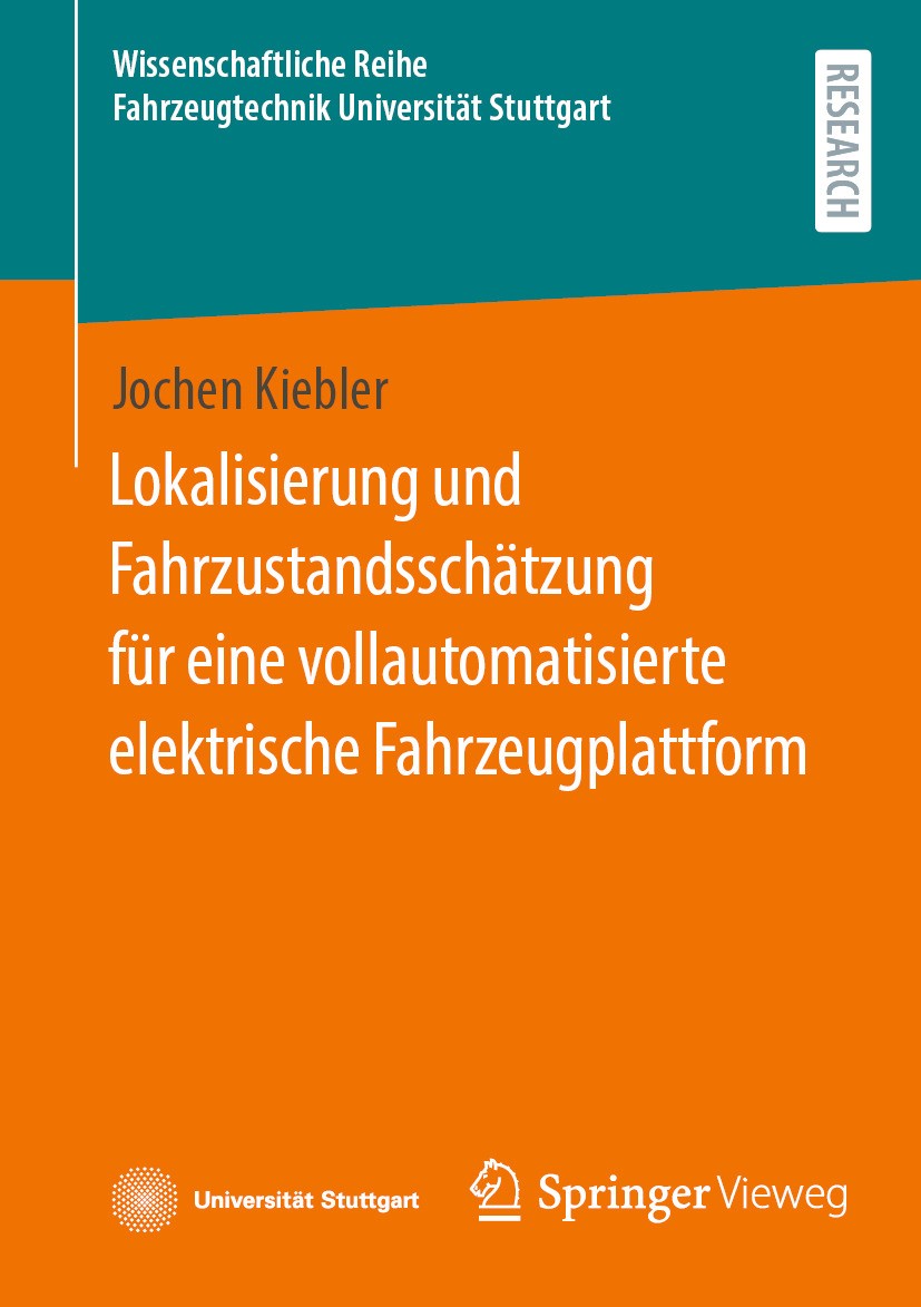 Titlebook: Lokalisierung und Fahrzustandsschätzung für eine vollautomatisierte elektrische Fahrzeugplattform; Jochen Kiebler Book 2024 Der/die Heraus Titlebook: Lokalisierung und Fahrzustandsschätzung für eine vollautomatisierte elektrische Fahrzeugplattform; Jochen Kiebler Book 2024 Der/die Heraus