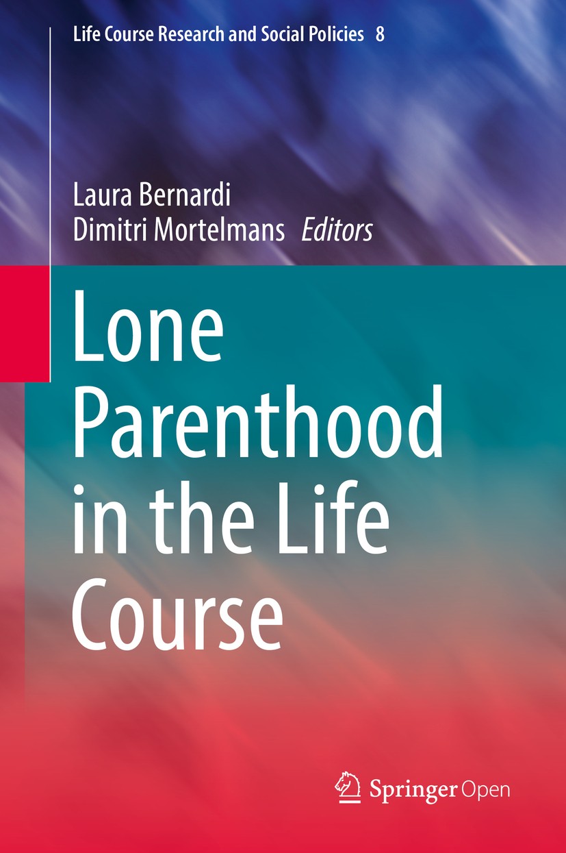 Titlebook: Lone Parenthood in the Life Course; Laura Bernardi,Dimitri Mortelmans Book‘‘‘‘‘‘‘‘ 2018 The Editor(s) (if applicable) and The Author(s) 20 Titlebook: Lone Parenthood in the Life Course; Laura Bernardi,Dimitri Mortelmans Book‘‘‘‘‘‘‘‘ 2018 The Editor(s) (if applicable) and The Author(s) 20