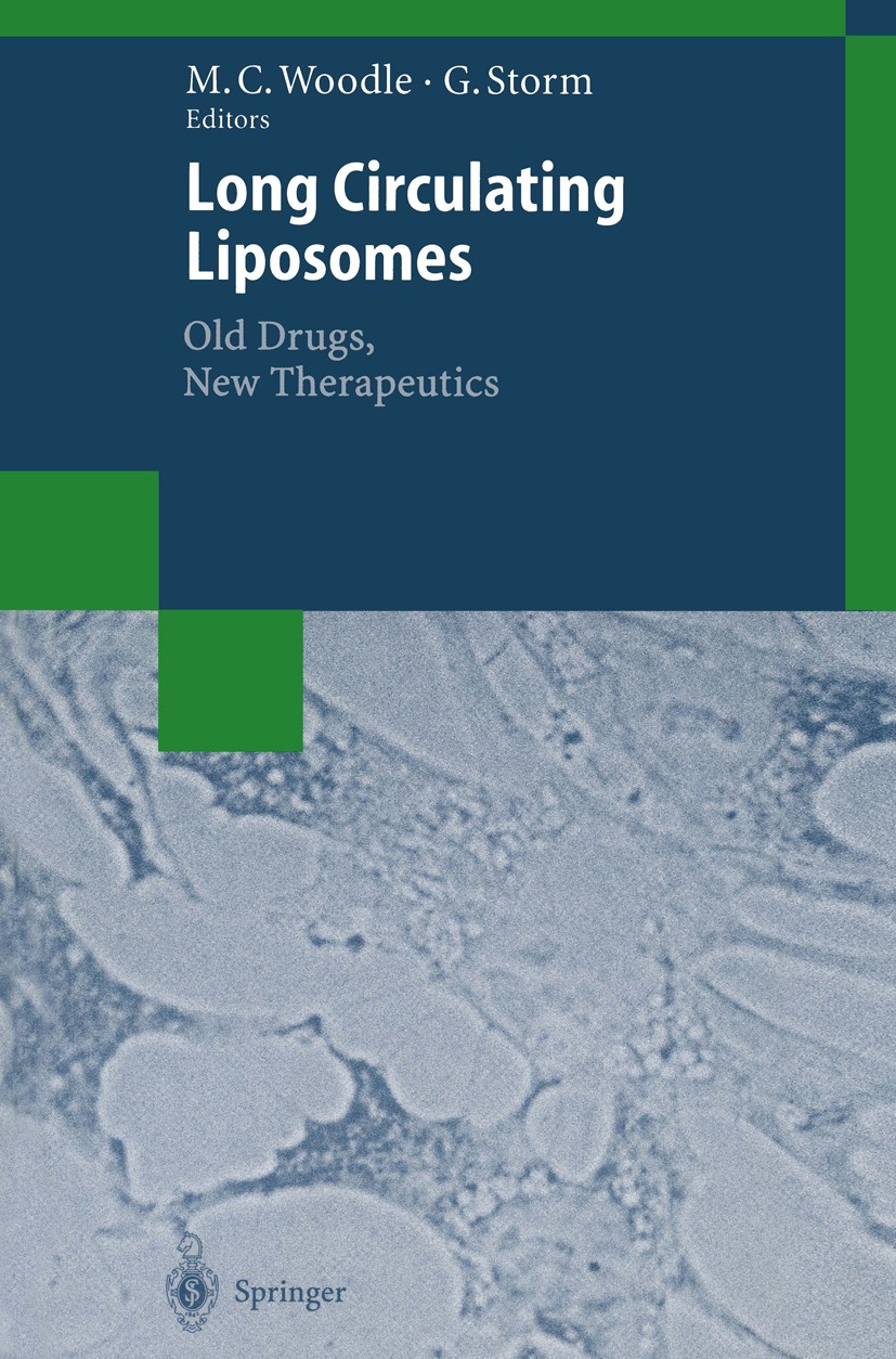 Titlebook: Long Circulating Liposomes: Old Drugs, New Therapeutics; Martin C. Woodle,Gerrit Storm Book 1998 Springer-Verlag Berlin Heidelberg 1998 Ar Titlebook: Long Circulating Liposomes: Old Drugs, New Therapeutics; Martin C. Woodle,Gerrit Storm Book 1998 Springer-Verlag Berlin Heidelberg 1998 Ar