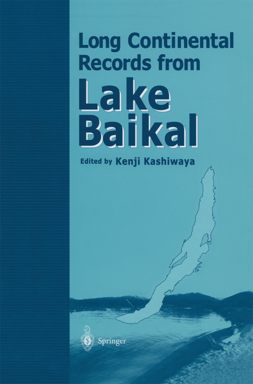 Titlebook: Long Continental Records from Lake Baikal; Kenji Kashiwaya (Professor) Book 2003 Springer Japan 2003 Holozän.Insolation.Lacustrine records Titlebook: Long Continental Records from Lake Baikal; Kenji Kashiwaya (Professor) Book 2003 Springer Japan 2003 Holozän.Insolation.Lacustrine records