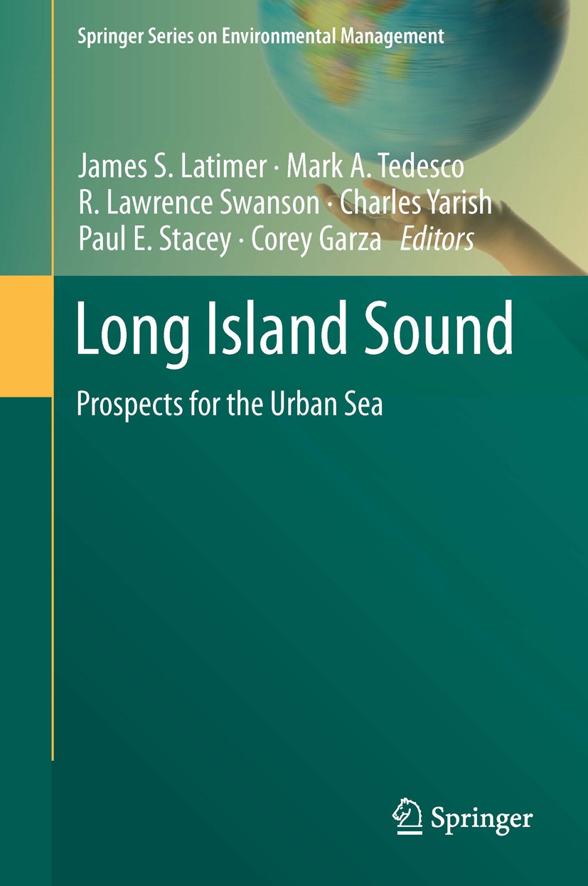 Titlebook: Long Island Sound; Prospects for the Ur James S. Latimer,Mark A. Tedesco,Corey Garza Book 2014 Springer Science+Business Media New York 201 Titlebook: Long Island Sound; Prospects for the Ur James S. Latimer,Mark A. Tedesco,Corey Garza Book 2014 Springer Science+Business Media New York 201