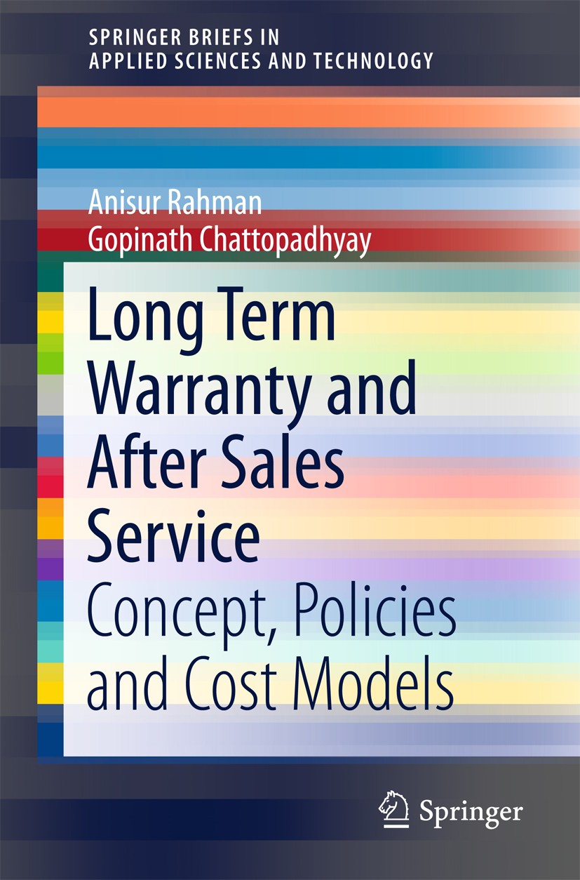 Titlebook: Long Term Warranty and After Sales Service; Concept, Policies an Anisur Rahman,Gopinath Chattopadhyay Book 2015 The Author(s) 2015 Extended Titlebook: Long Term Warranty and After Sales Service; Concept, Policies an Anisur Rahman,Gopinath Chattopadhyay Book 2015 The Author(s) 2015 Extended