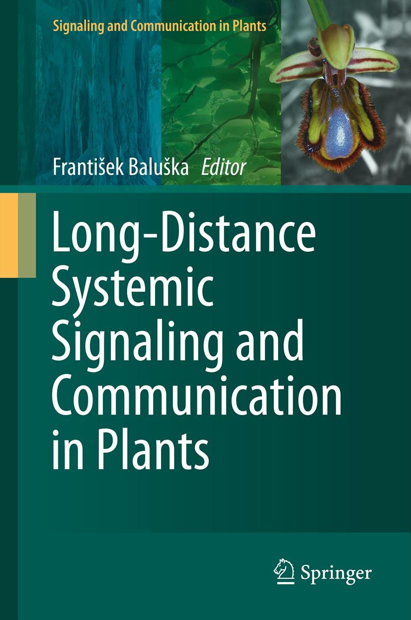Titlebook: Long-Distance Systemic Signaling and Communication in Plants; František Baluška Book 2013 Springer-Verlag Berlin Heidelberg 2013 Abiotic S Titlebook: Long-Distance Systemic Signaling and Communication in Plants; František Baluška Book 2013 Springer-Verlag Berlin Heidelberg 2013 Abiotic S